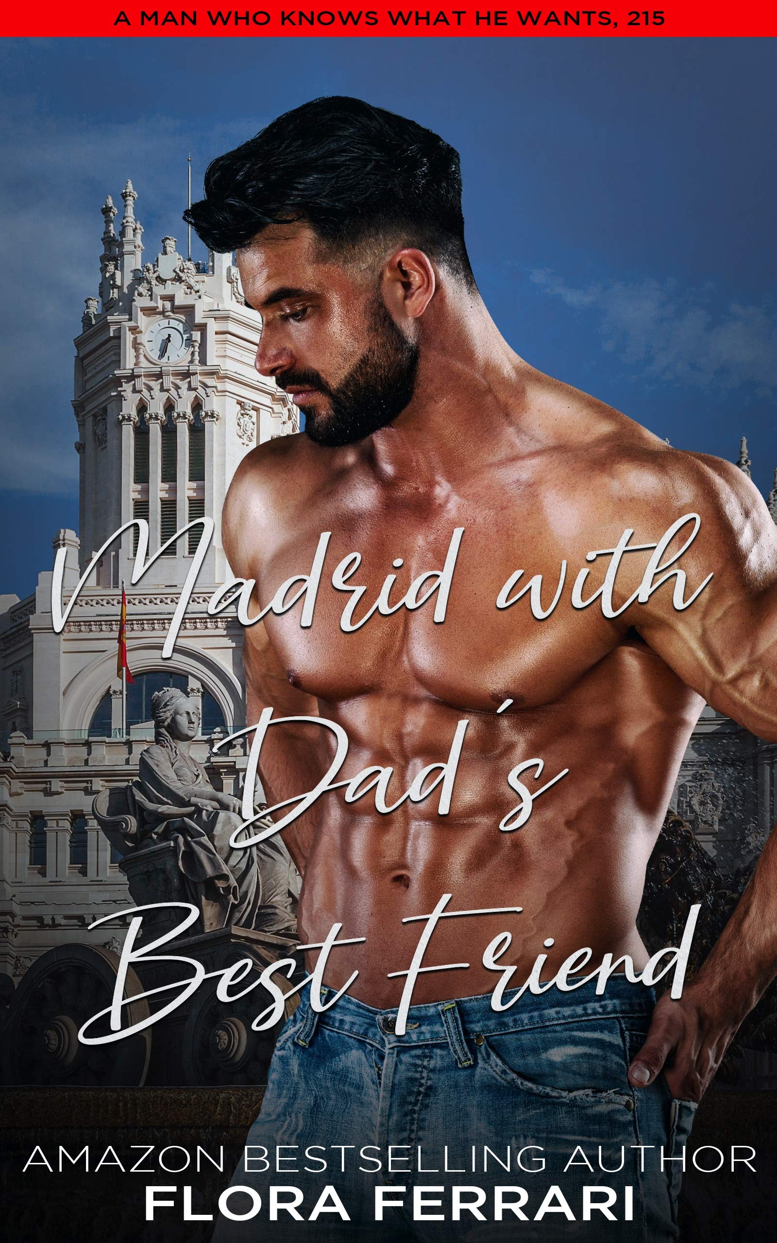 Madrid With Dad's Best Friend by Flora Ferrari | Goodreads