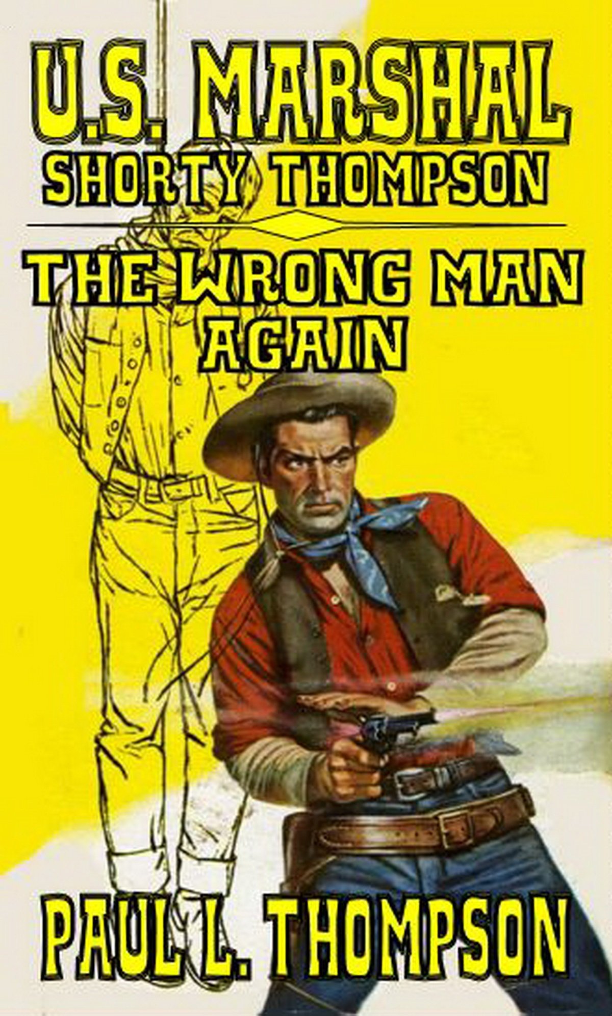 U.S. Marshal Shorty Thompson - The Wrong Man Again book cover