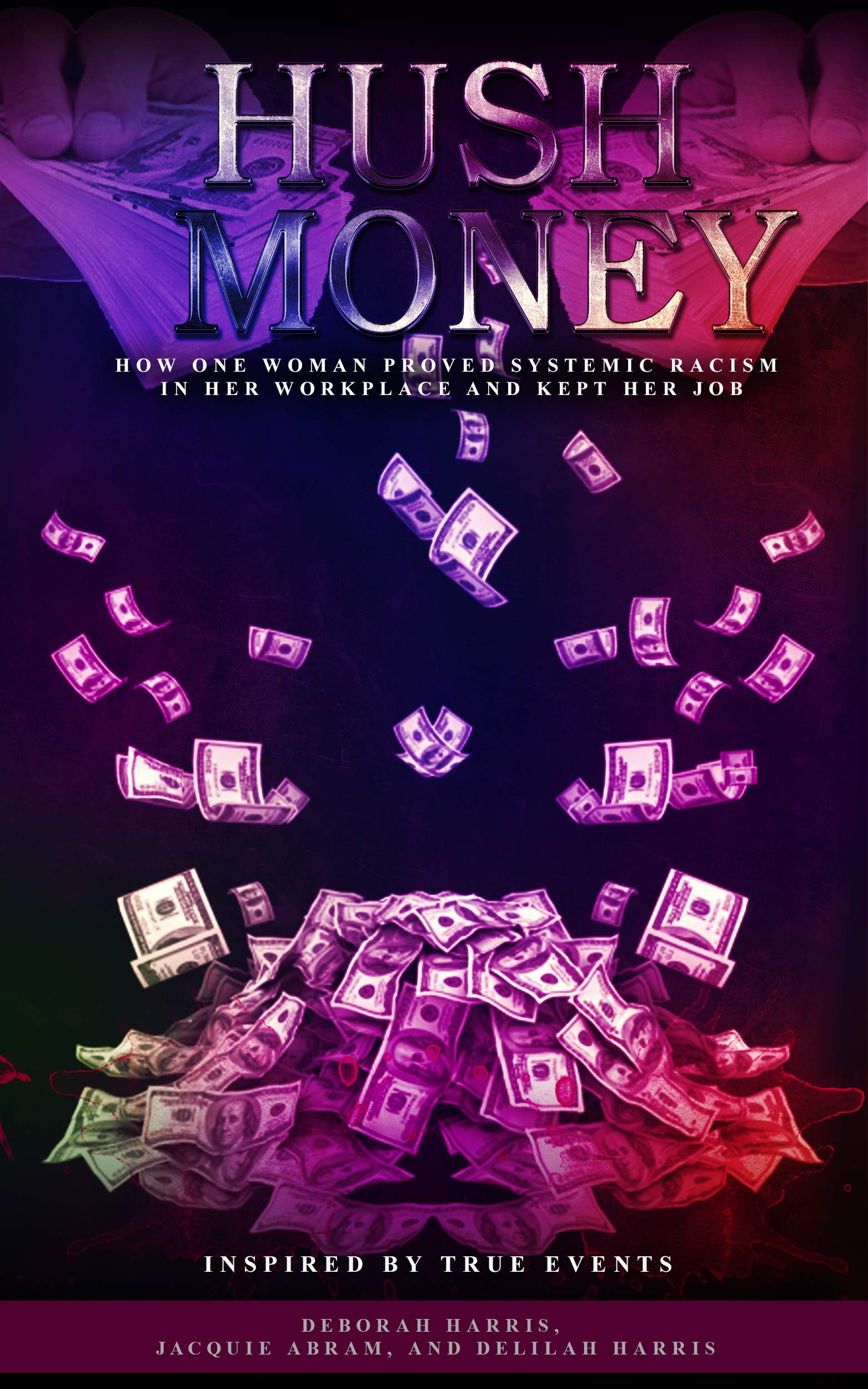 HUSH MONEY How One Woman Proved Systemic Racism in her Workplace and