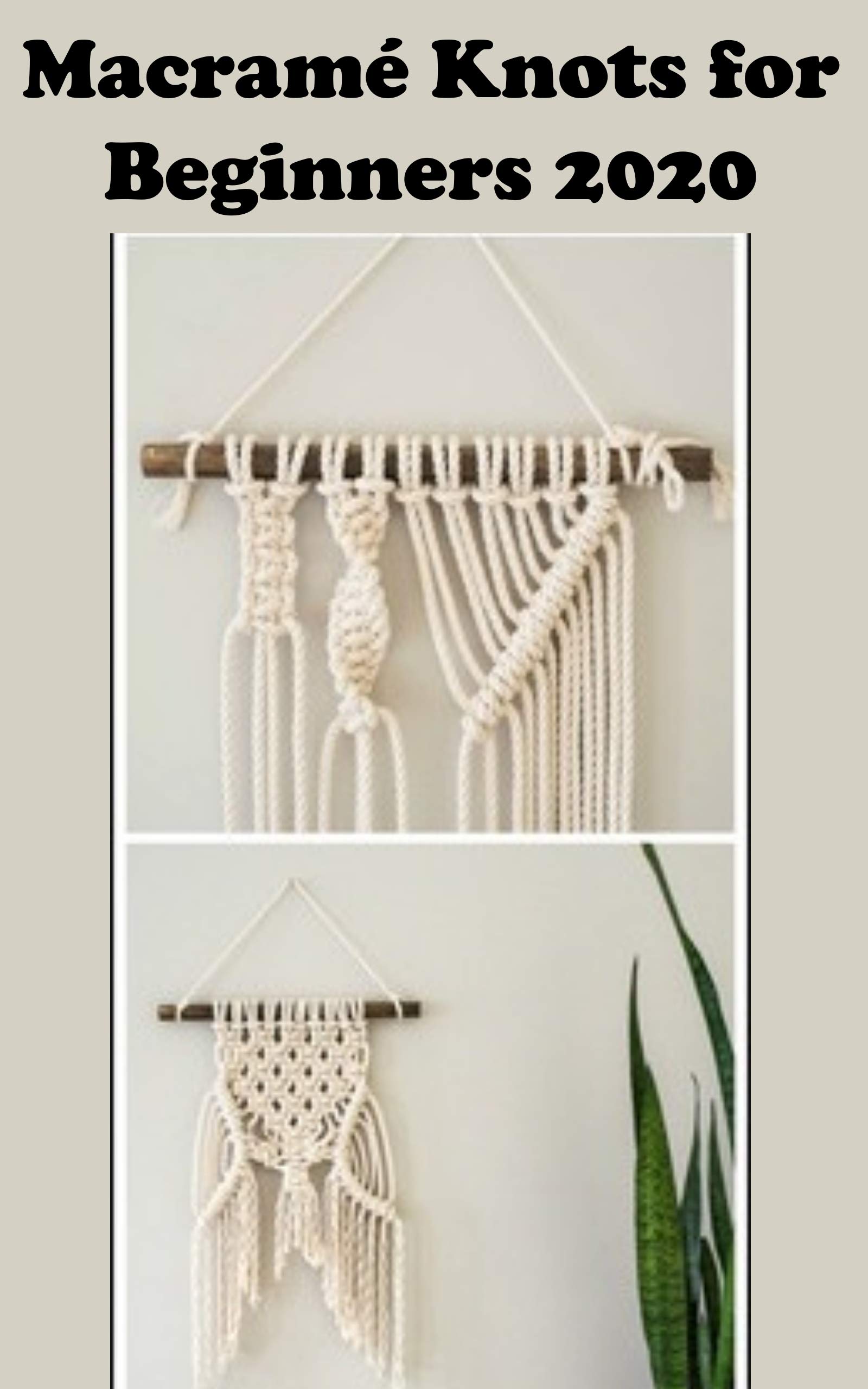 Macramé Knots for Beginners 2020 StepbyStep Macramé Knots Guide to