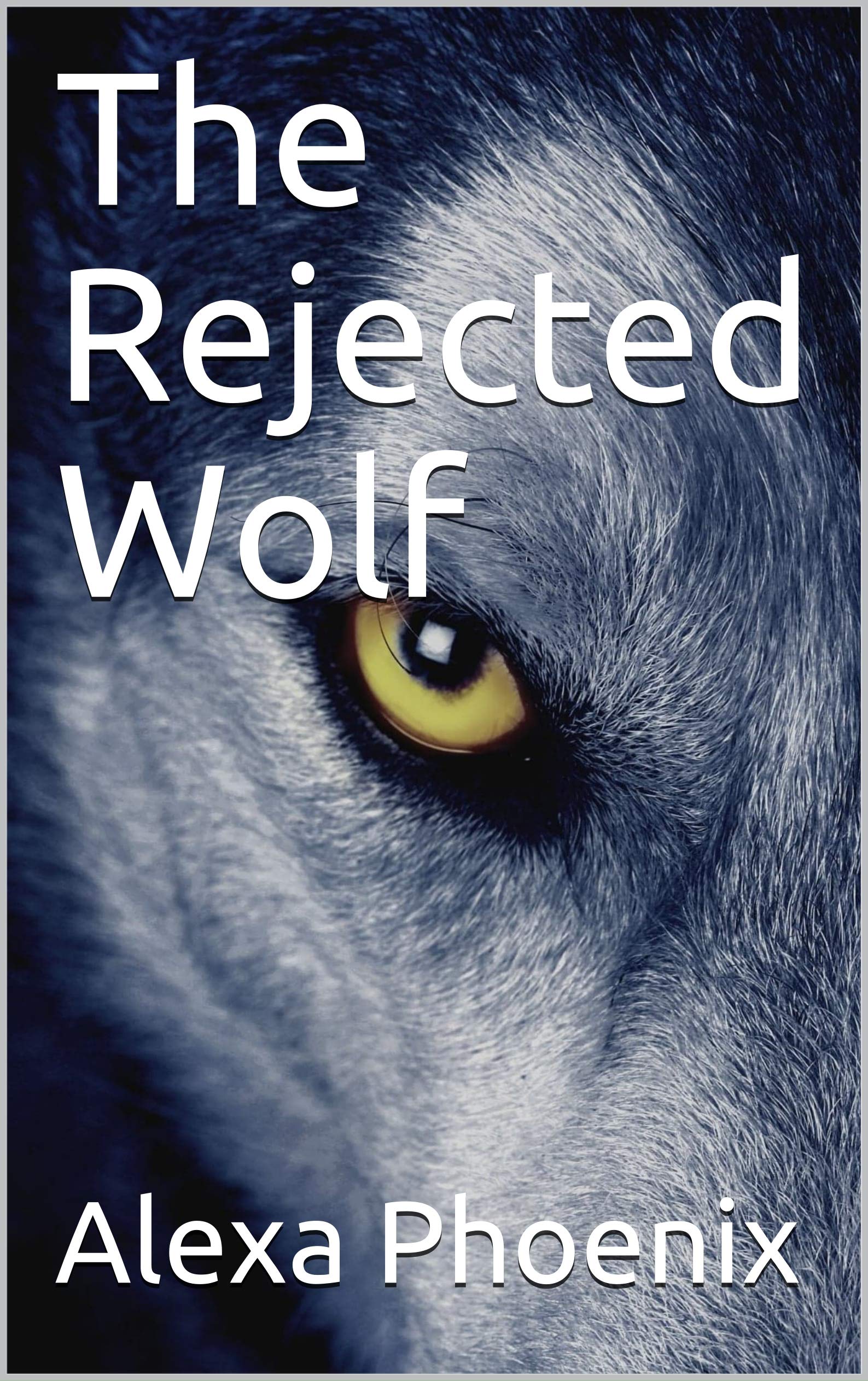 The Rejected Wolf (Blue Moon #1) by Alexa Phoenix | Goodreads