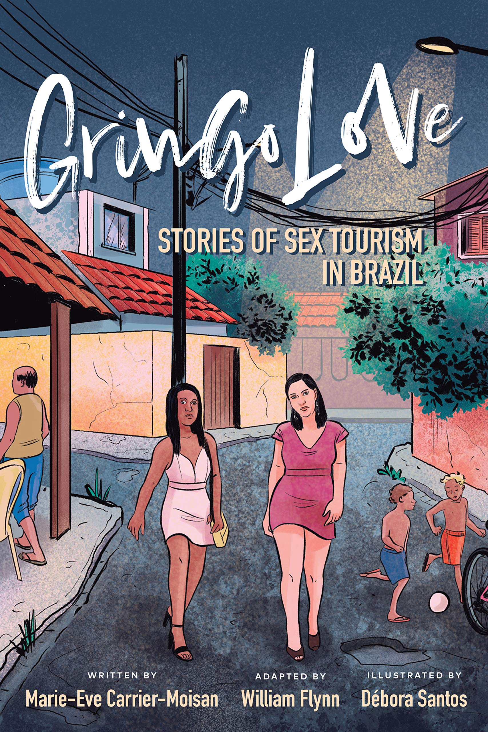 Gringo Love: Stories of Sex Tourism in Brazil by Marie-Eve Carrier-Moisan | Goodreads