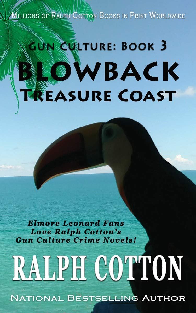 Blowback Treasure Coast (Gun Culture Book 3) by Ralph Cotton Goodreads