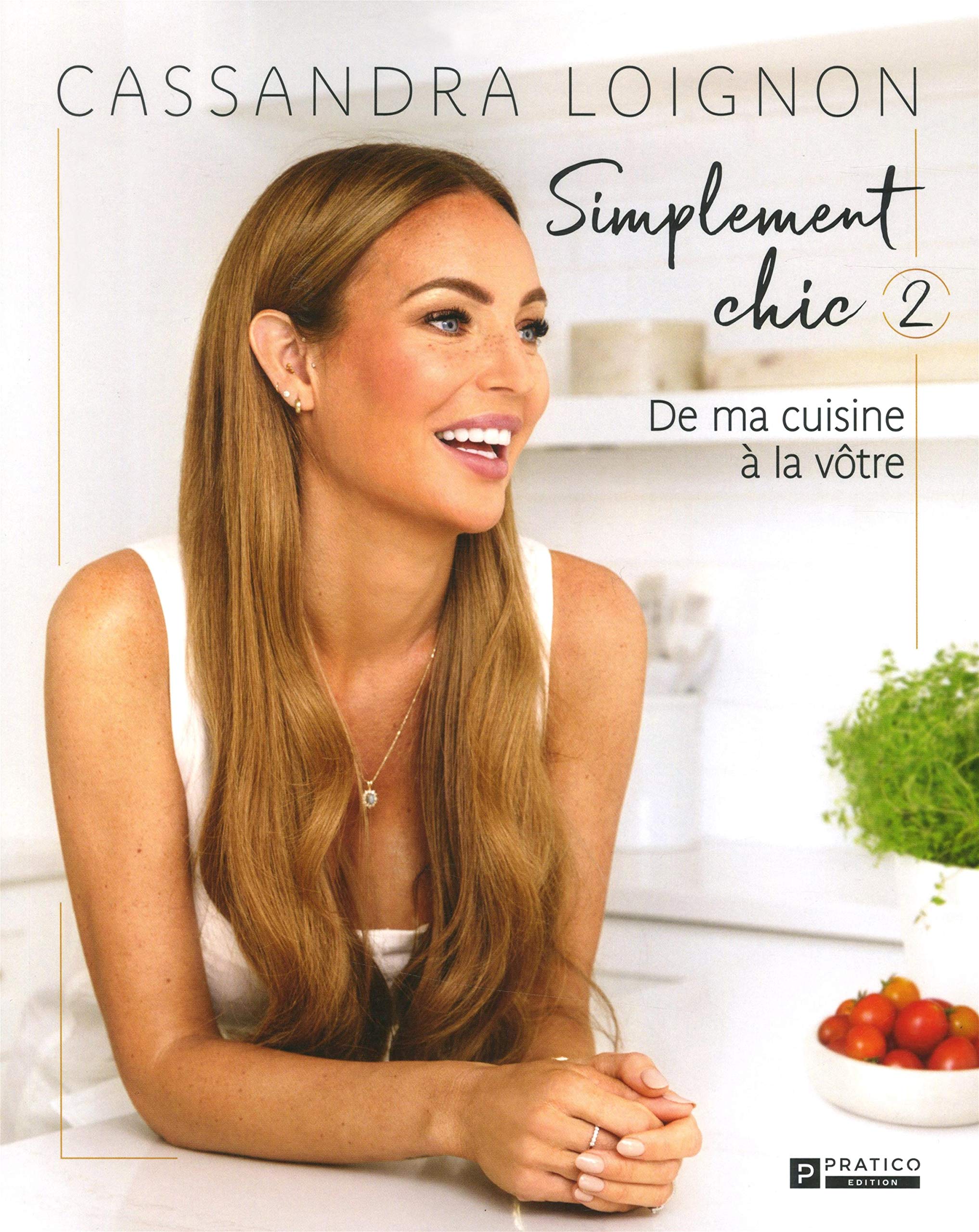 SIMPLEMENT CHIC 2 : DE MA CUISINE A LA VOTRE