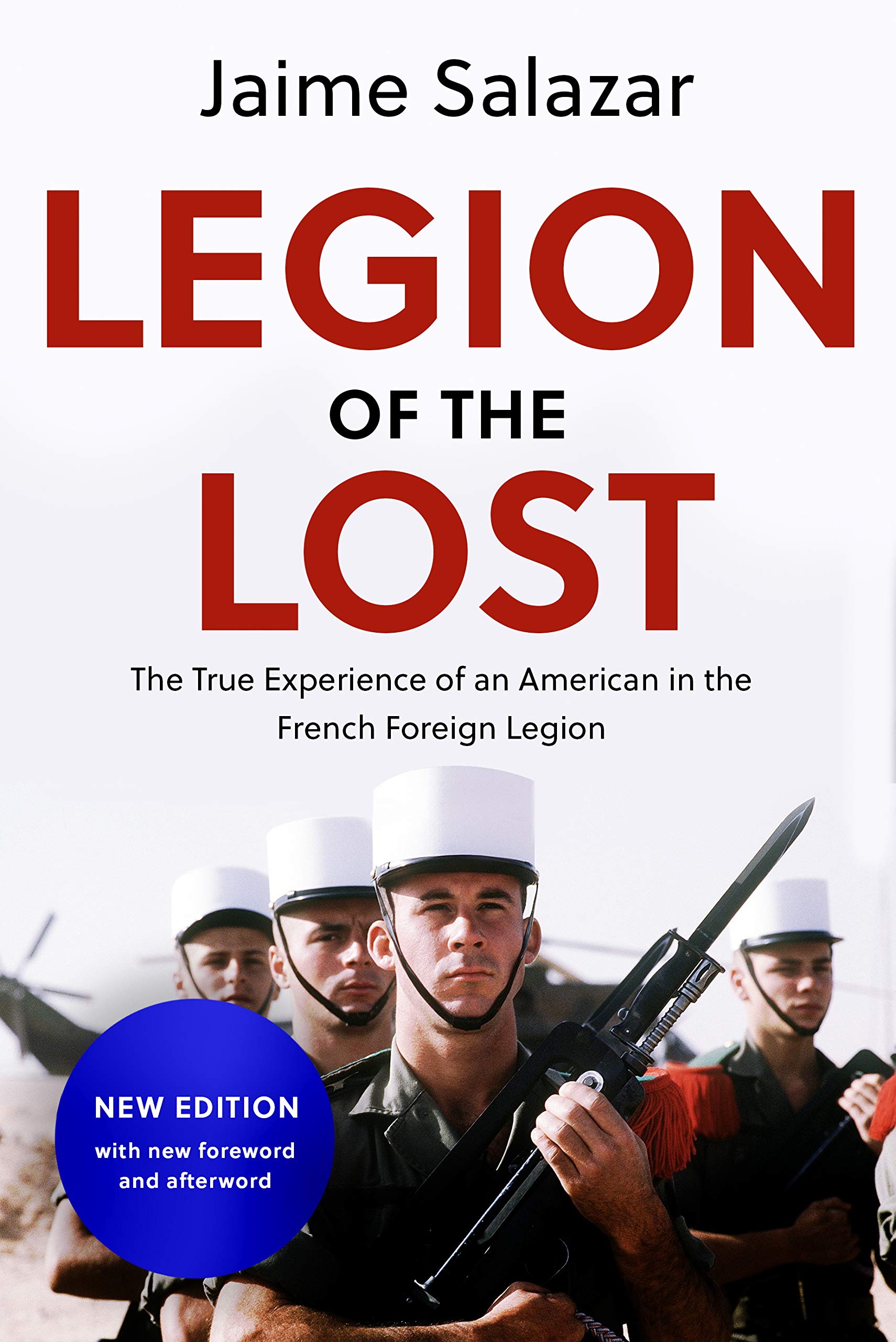 Legion of the Lost: The True Experience of an American in the French Foreign Legion
