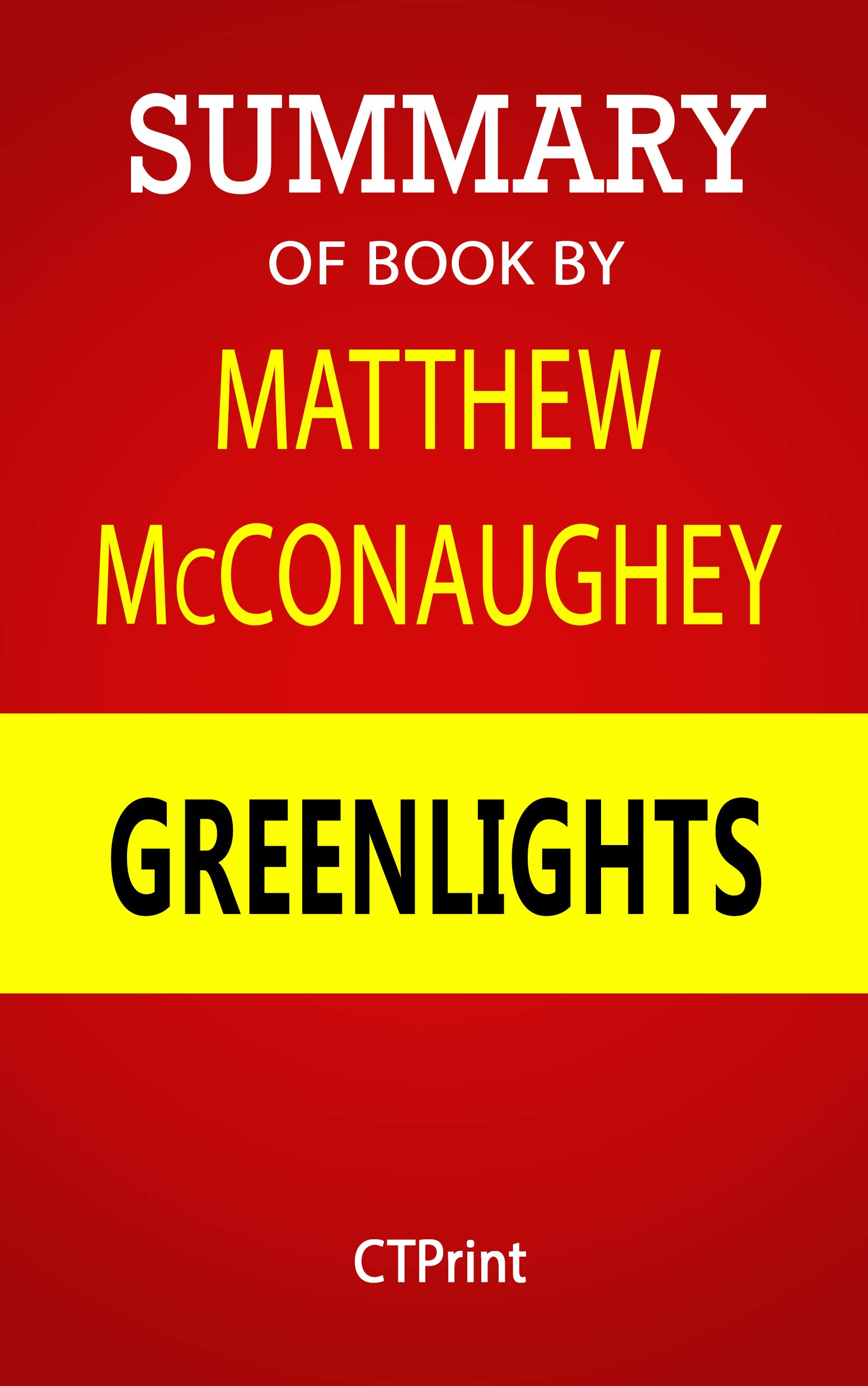 Summary of Book By Matthew McConaughey Greenlights by CTPrint Goodreads