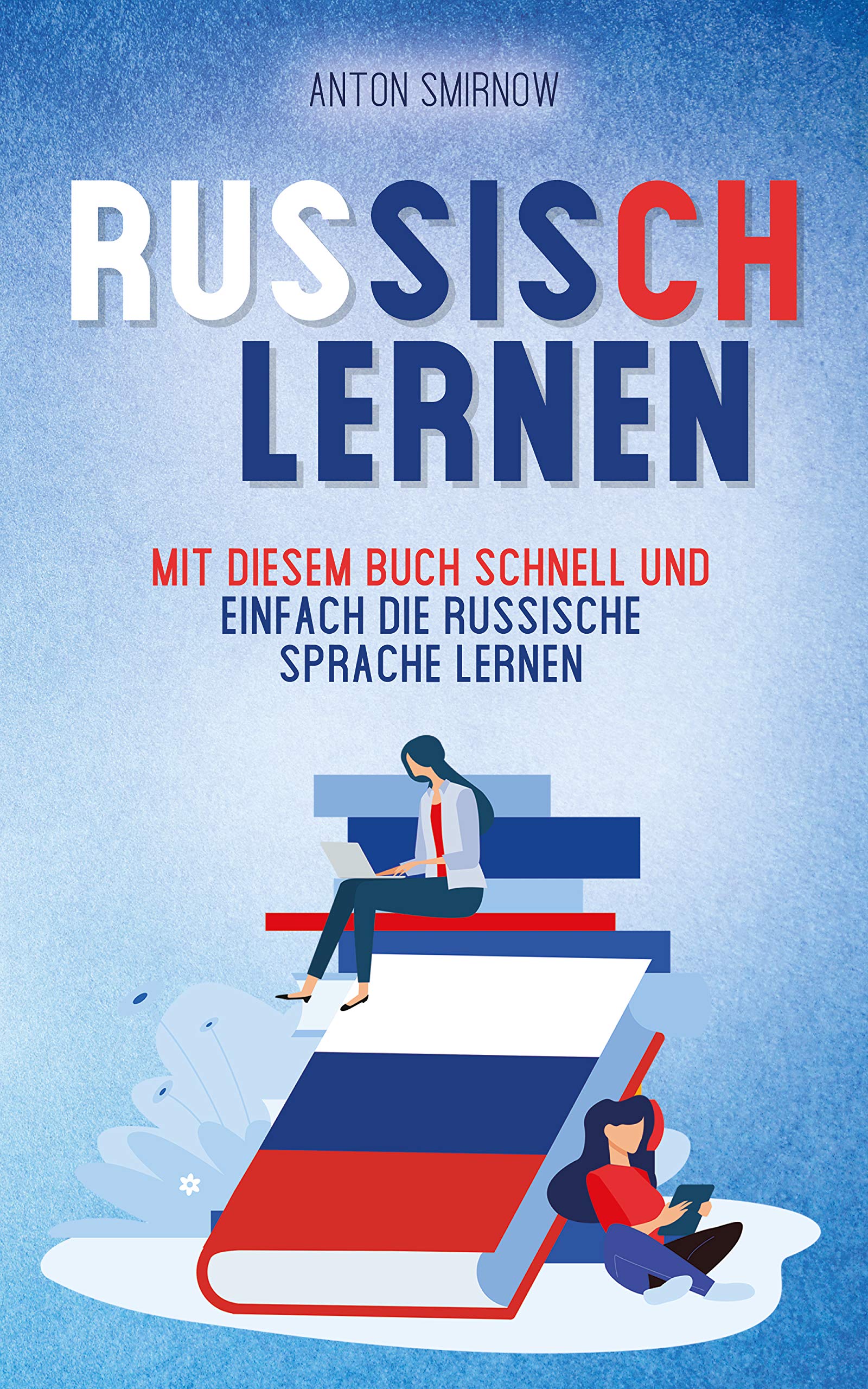 Wie Lernt Man Am Besten Russisch Russisch lernen: Mit diesem Buch schnell und einfach die russische