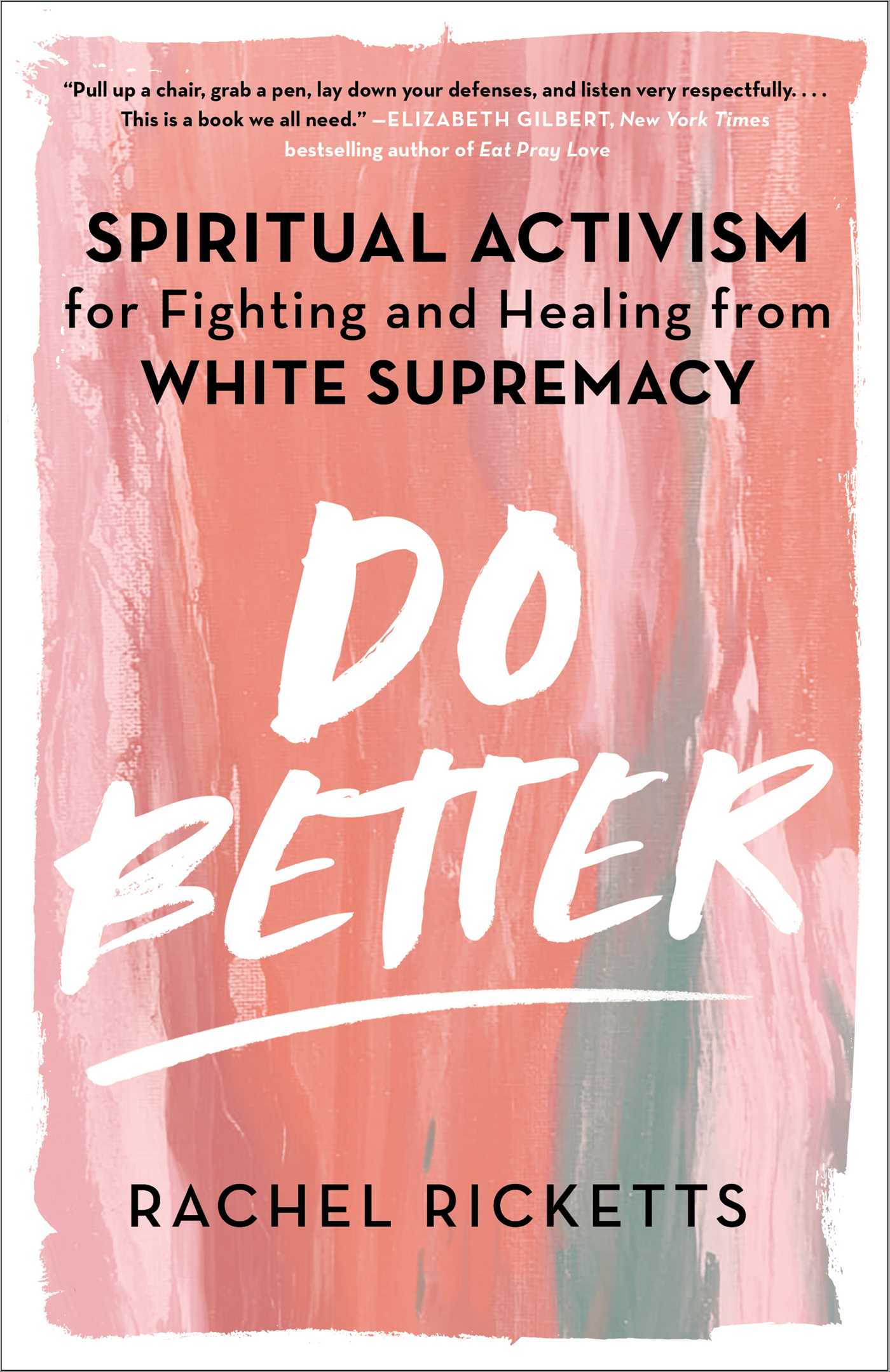 Rachel Ricketts Do Better Spiritual Activism for Fighting and Healing from White Supremacy