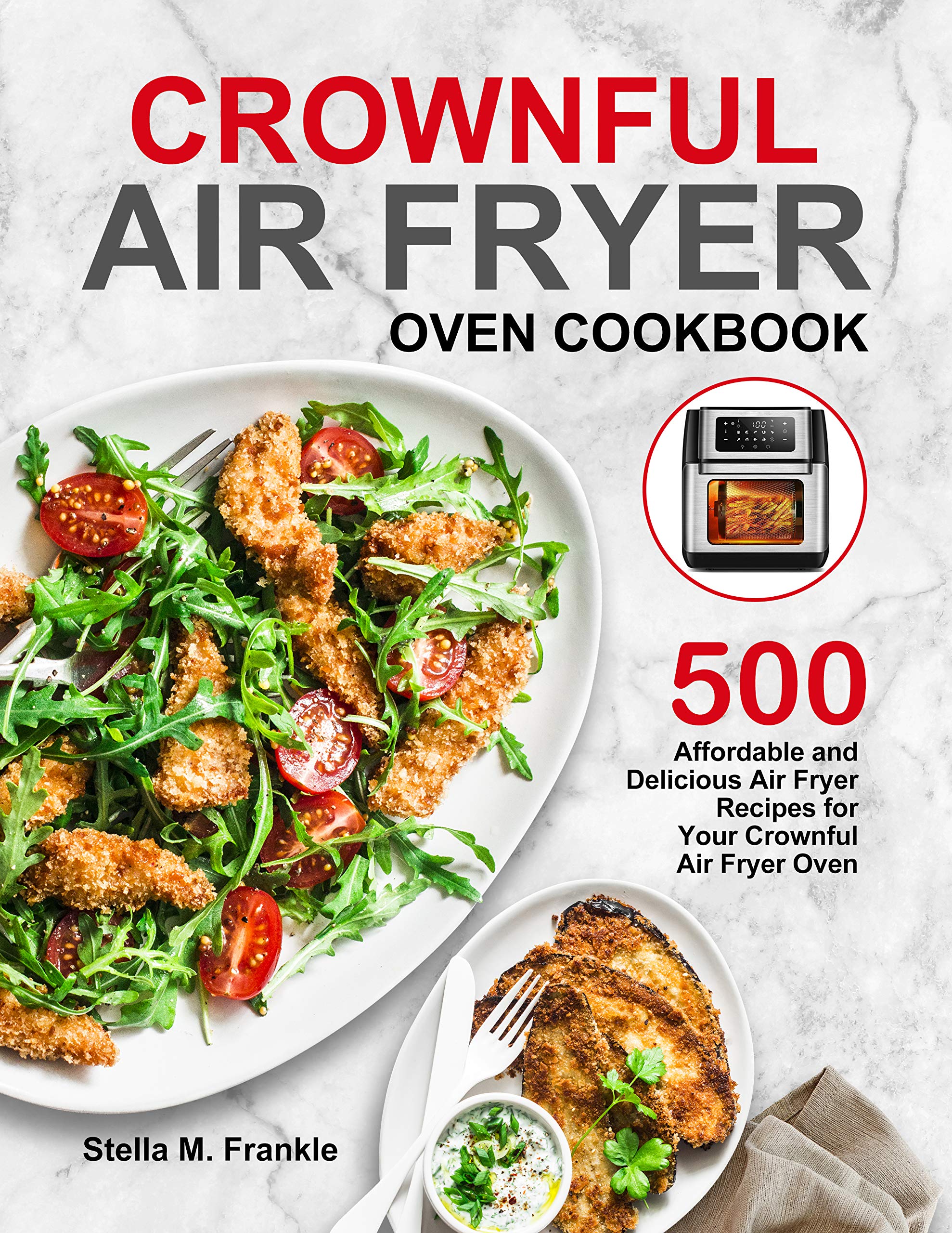 Crownful Air Fryer Oven Cookbook 500 Affordable and Delicious Air