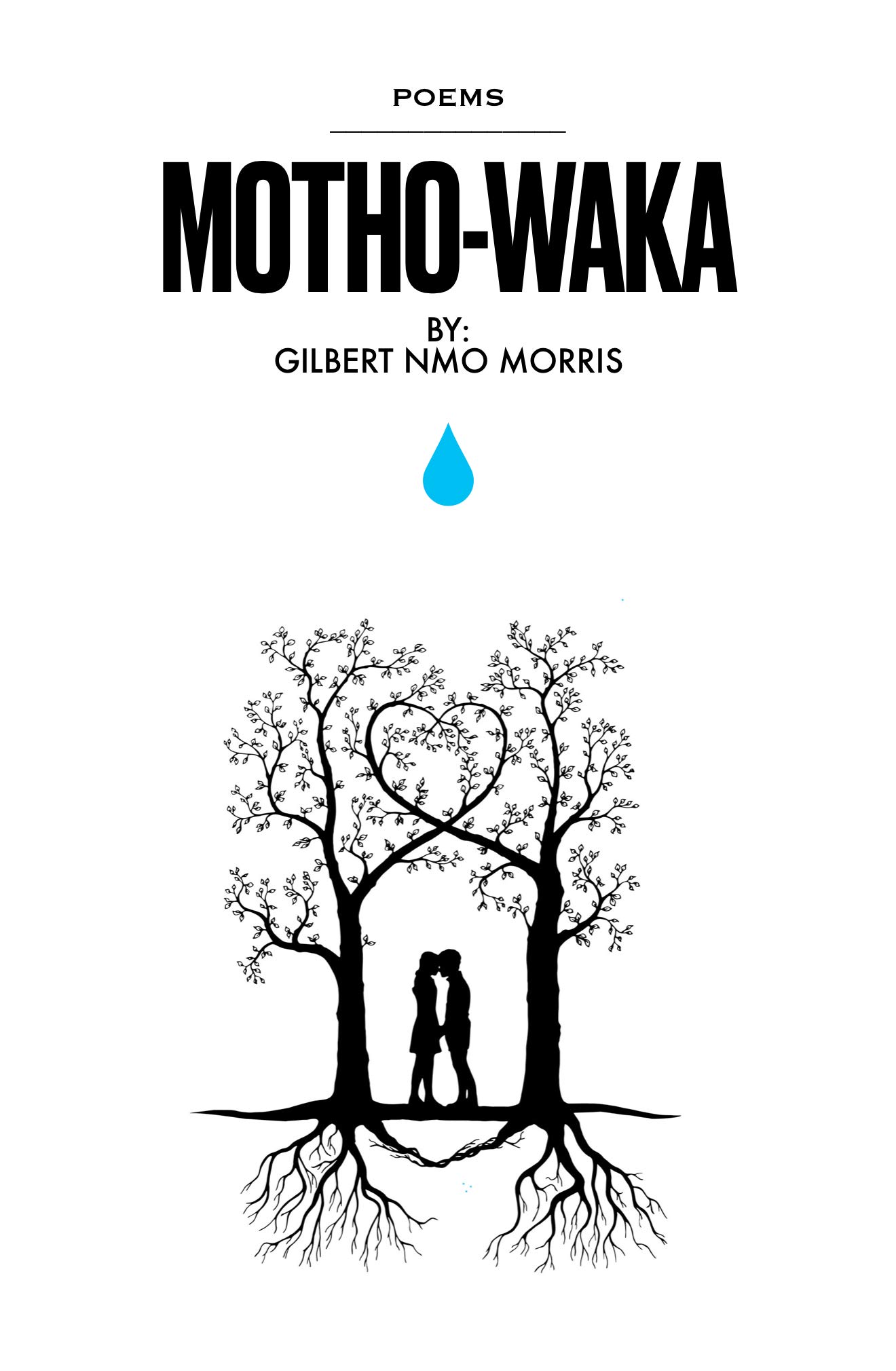 Motho Waka Poems by Gilbert N.M.O. Morris Goodreads