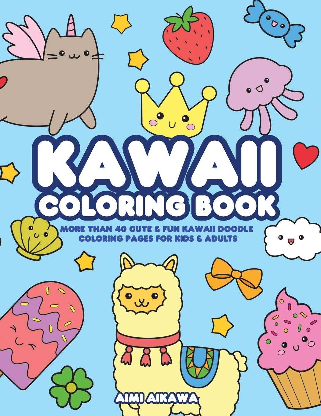 Kawaii Coloring Book More Than 40 Cute & Fun Kawaii Doodle Coloring