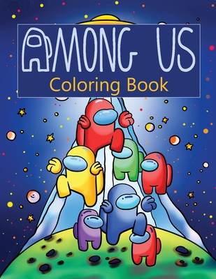 Among Us Coloring Book: Over 50 Pages of High Quality Among us colouring Designs For Kids And ...