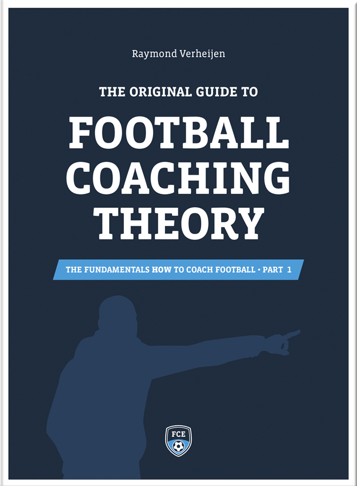 The Original Guide to Football Coaching Theory by Raymond Verheijen