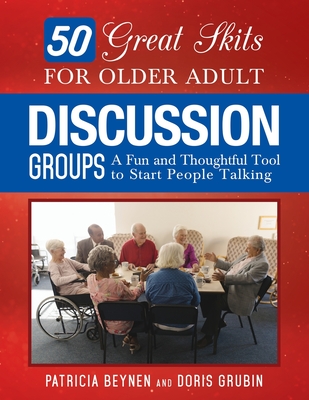 50 Great Skits for Older Adult Discussion Groups: A Fun and Thoughtful ...
