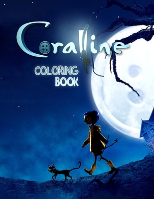 Coraline Coloring Book: NEW 2021 Fantastic Coraline Coloring Books For ...