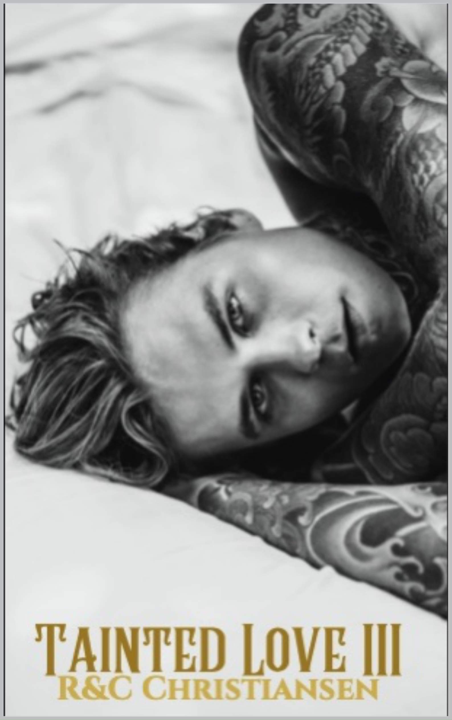 Tainted Love Iii The Tainted Love Trilogy 3 By R C Christiansen