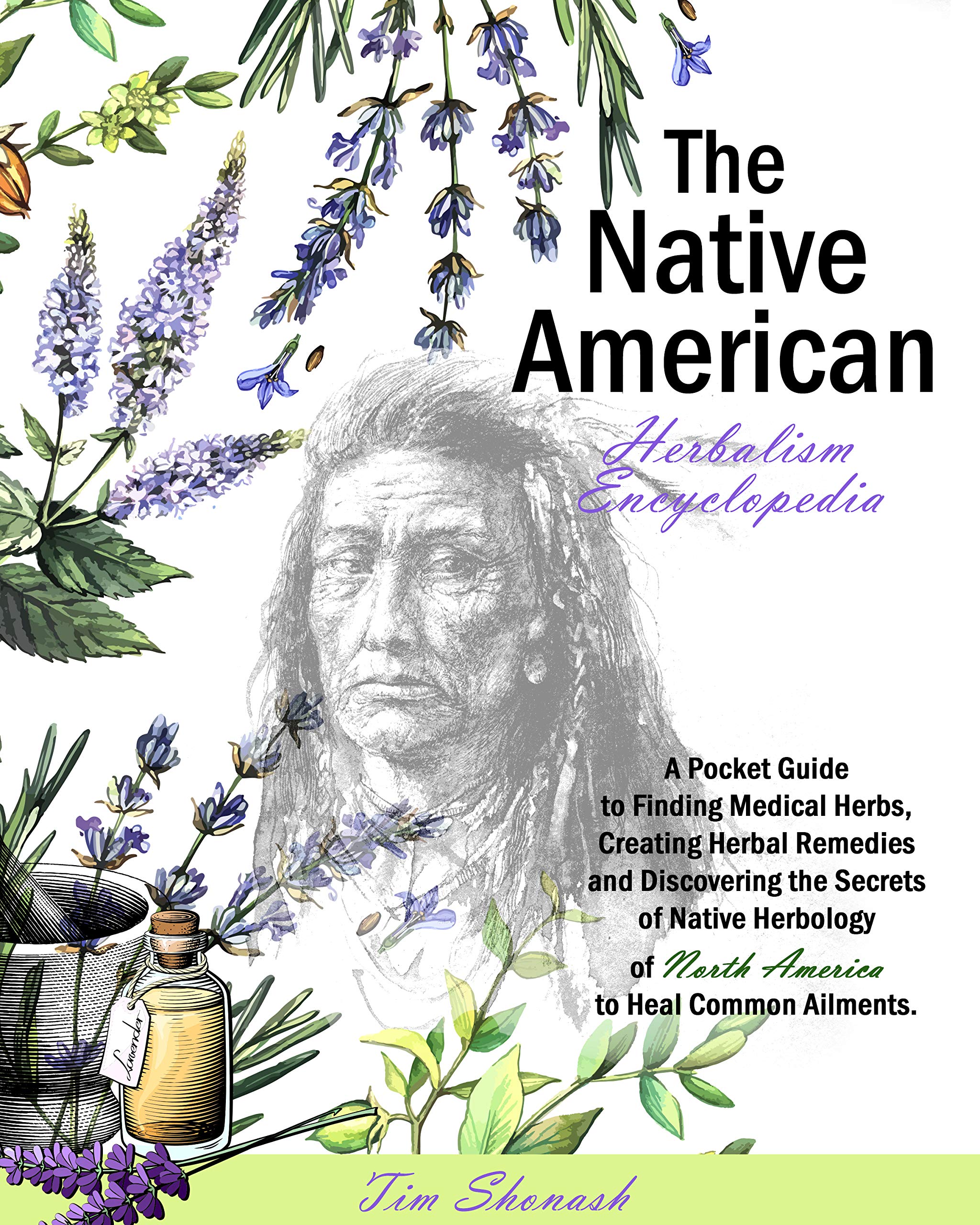 The Native American Herbalism Encyclopedia A Pocket Guide to Finding