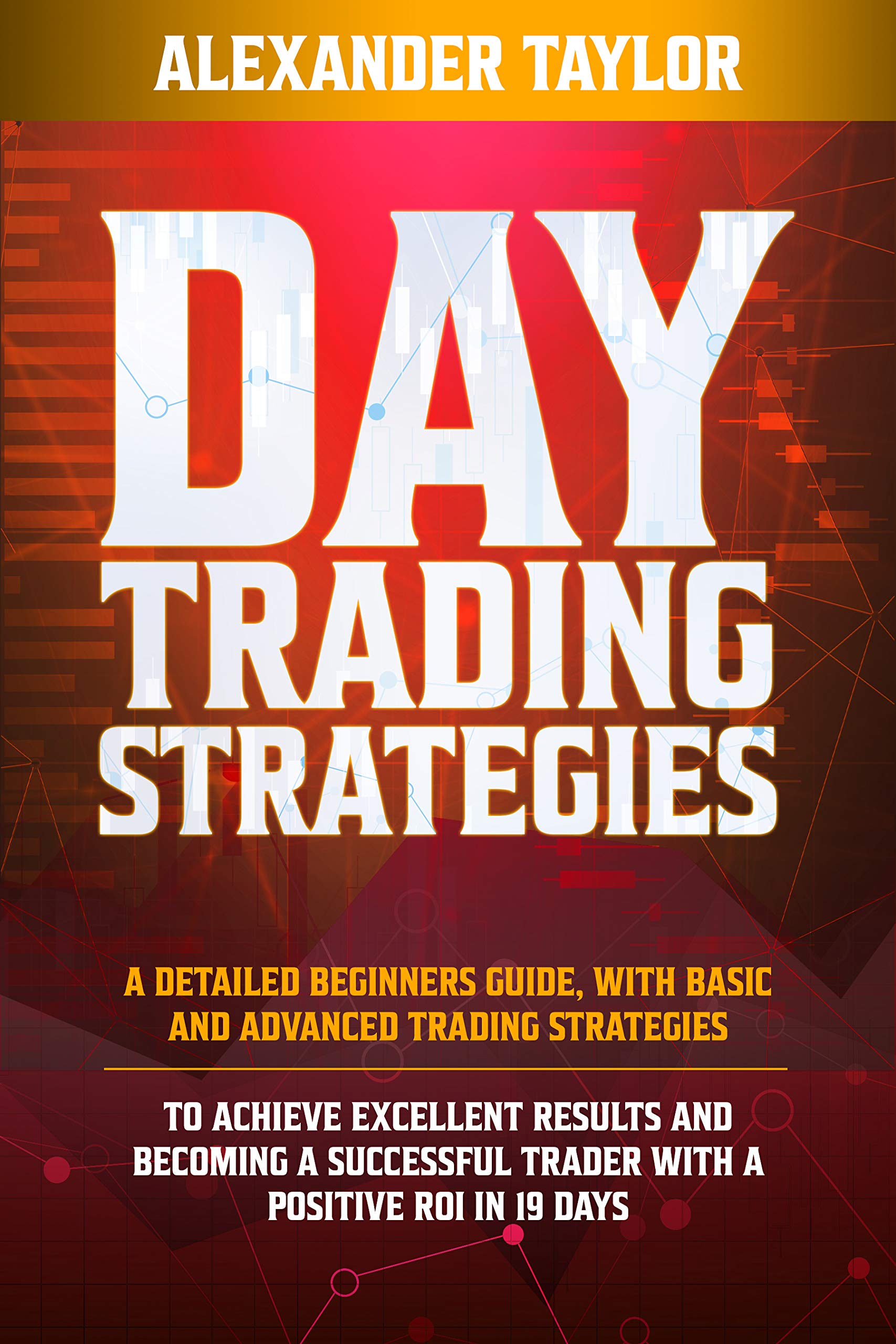 DAY TRADING STRATEGIES: A Detailed Beginner’s Guide with Basic and ...