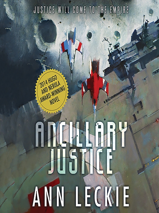 Ancillary Justice (Imperial Radch, #1)