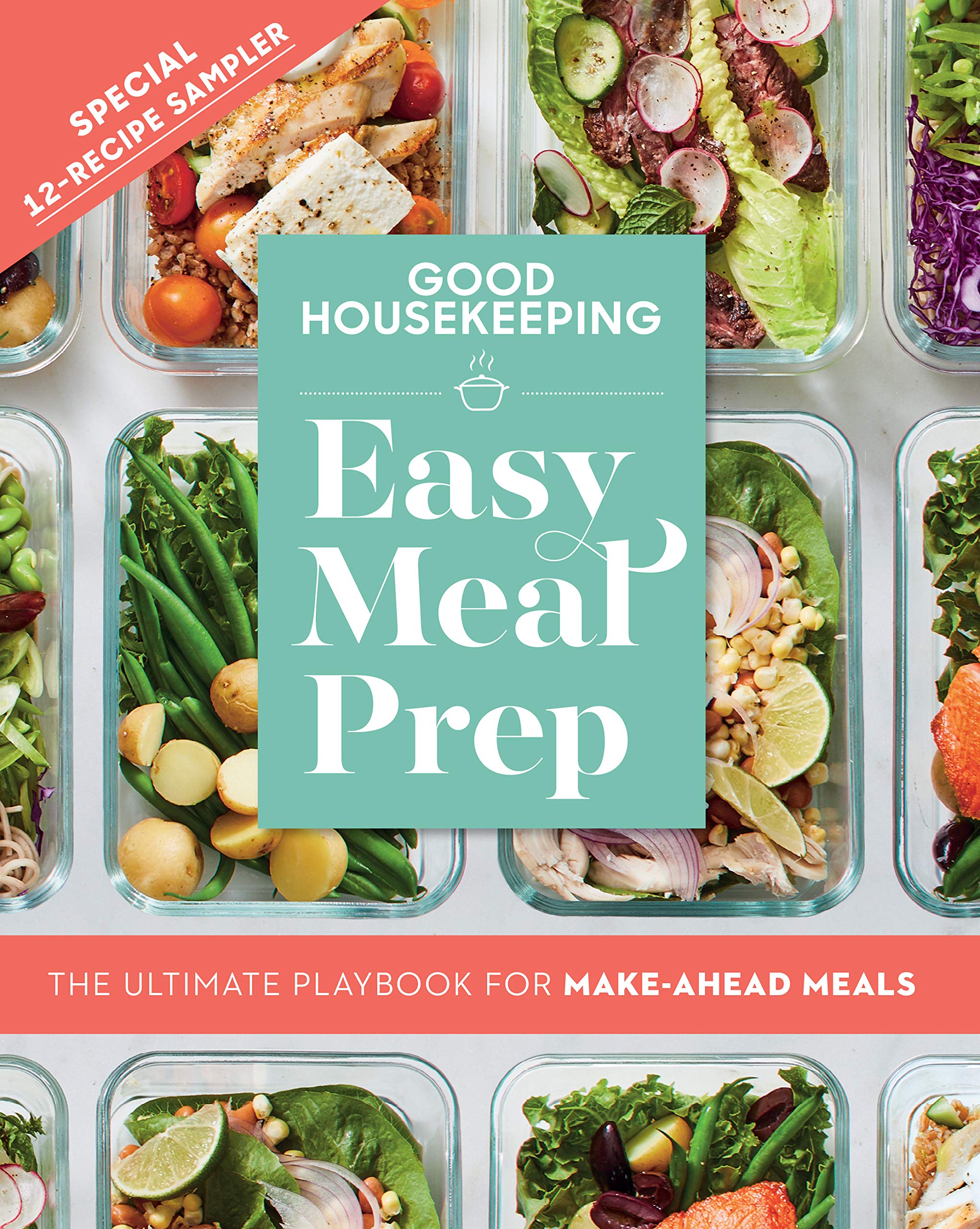 Good Housekeeping Easy Meal Prep 12-Recipe Sampler: The Ultimate Playbook for Make-Ahead Meals