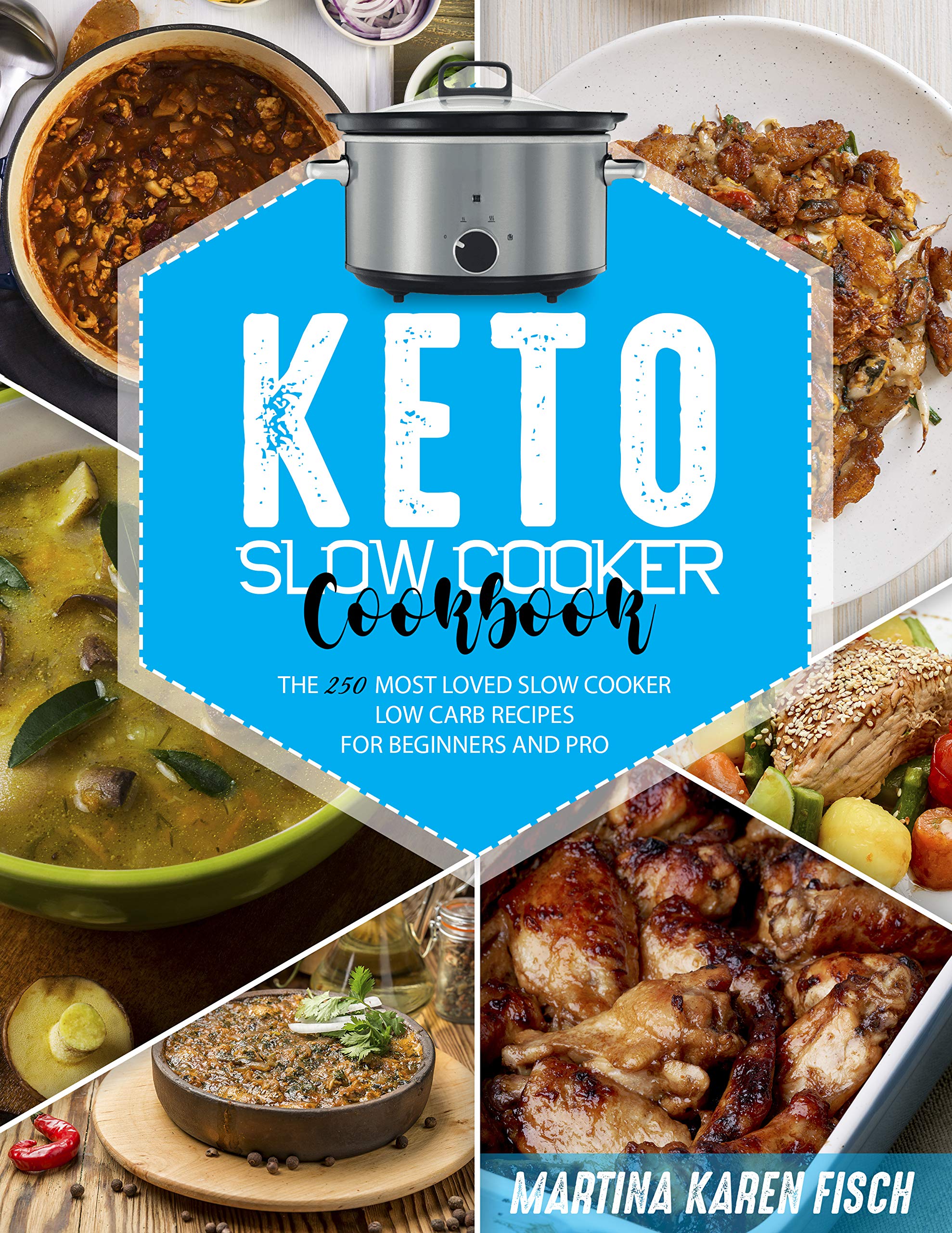 KETO SLOW COOKER COOKBOOK The 250 Most Loved Slow Cooker Low Carb