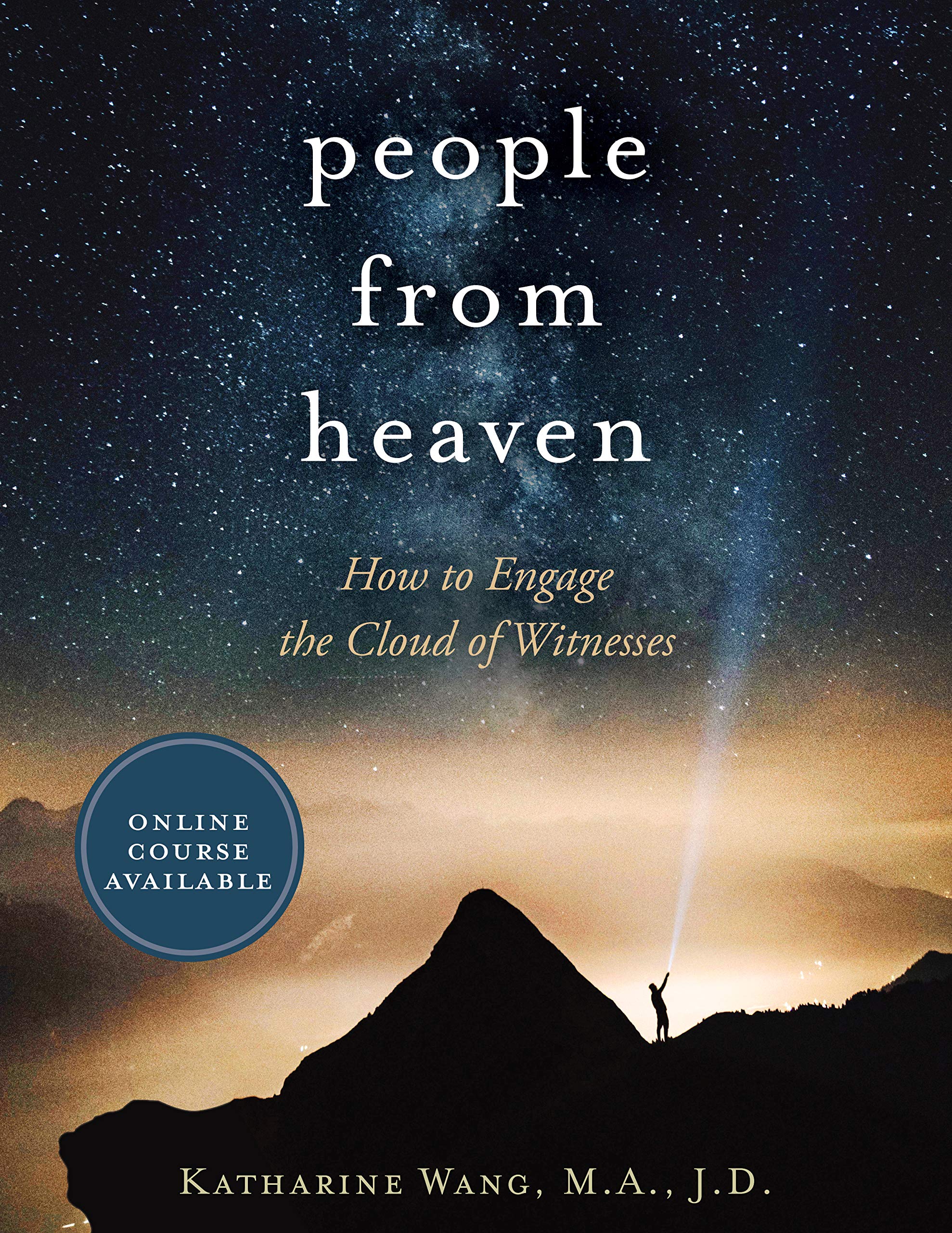 People from Heaven: How to Engage the Cloud of Witnesses