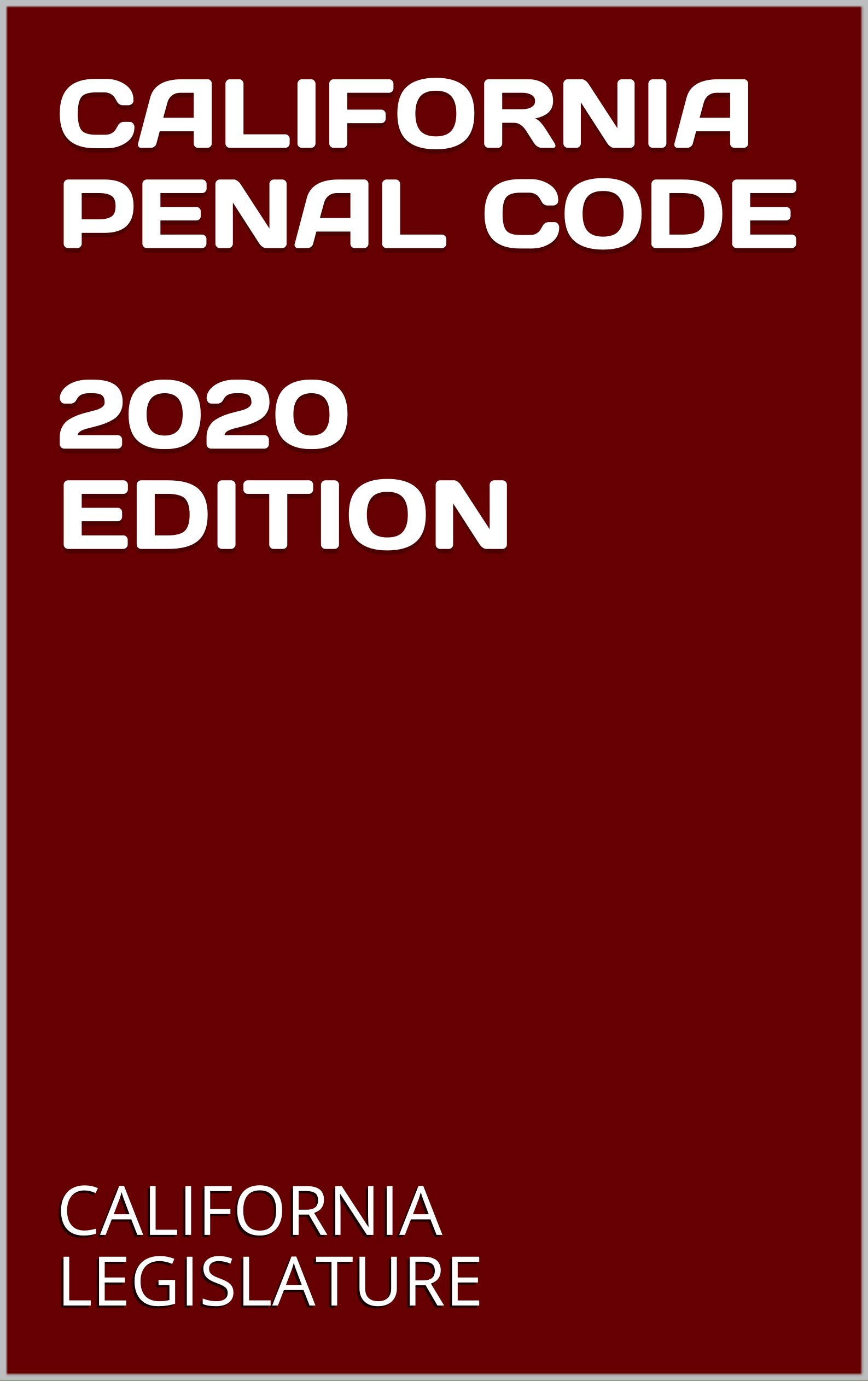california-penal-code-2020-edition-by-california-legislature-goodreads