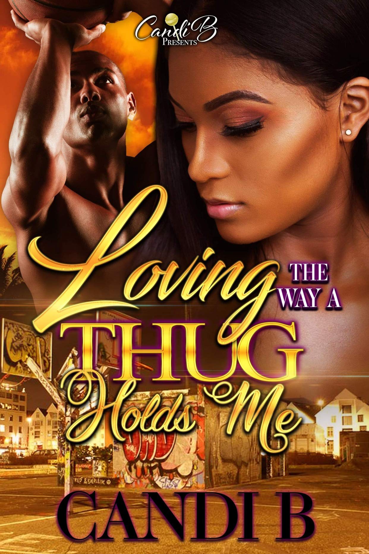 Loving The Way A Thug Holds Me by Candi B. | Goodreads