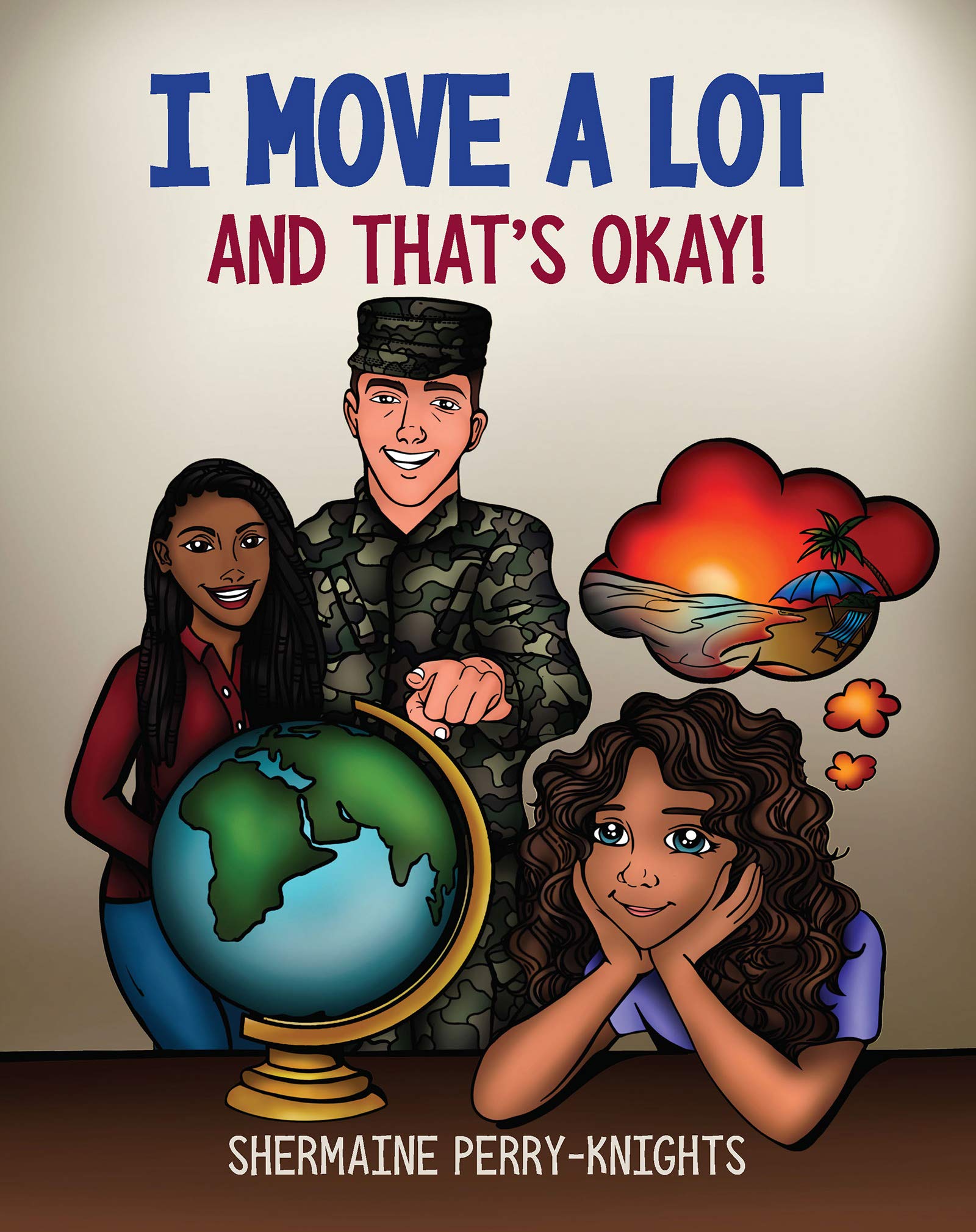 I Move A Lot and That's Okay: A Book for Military Families