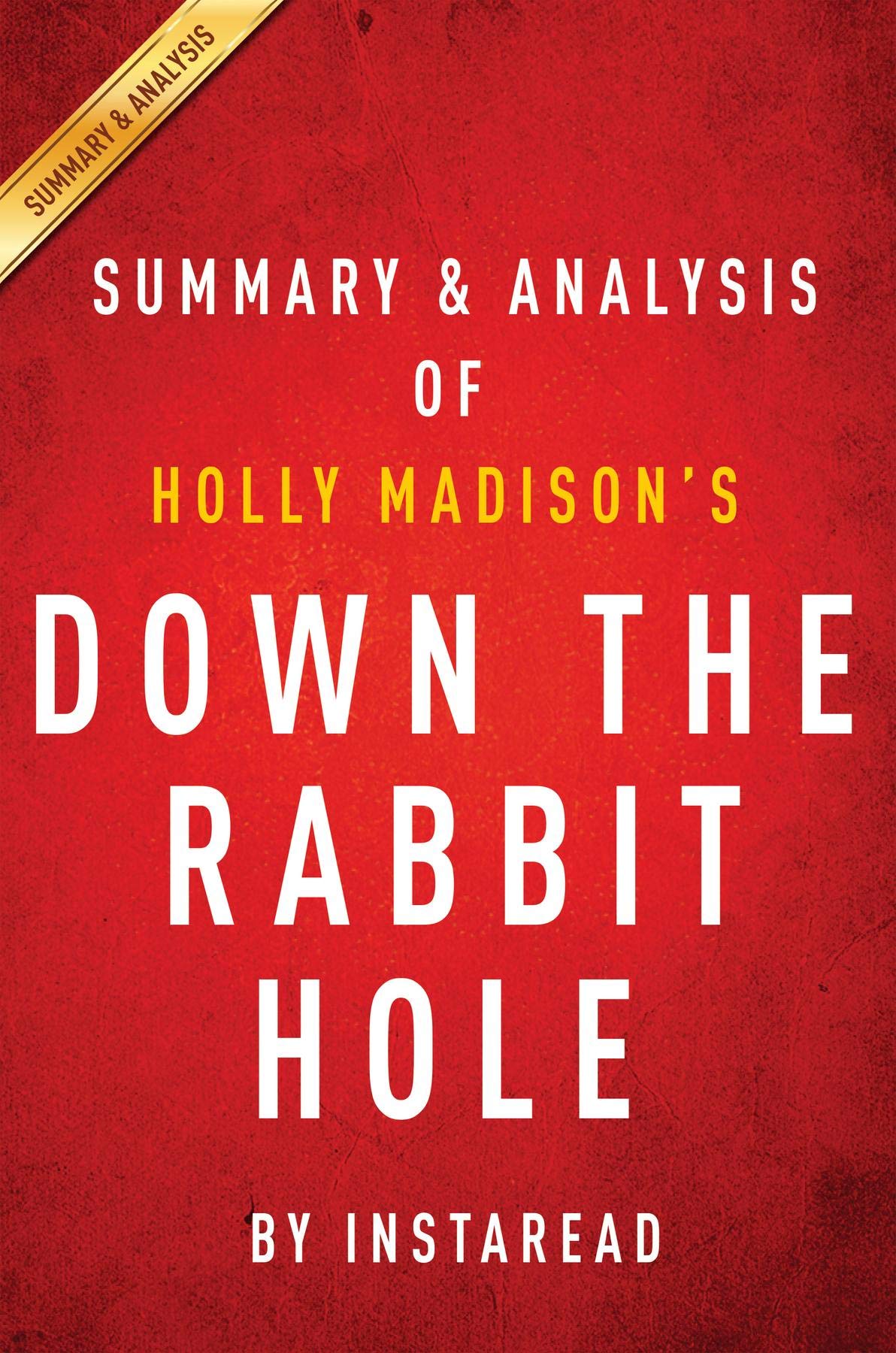 Summary of Down the Rabbit Hole by Holly Madison Includes Analysis