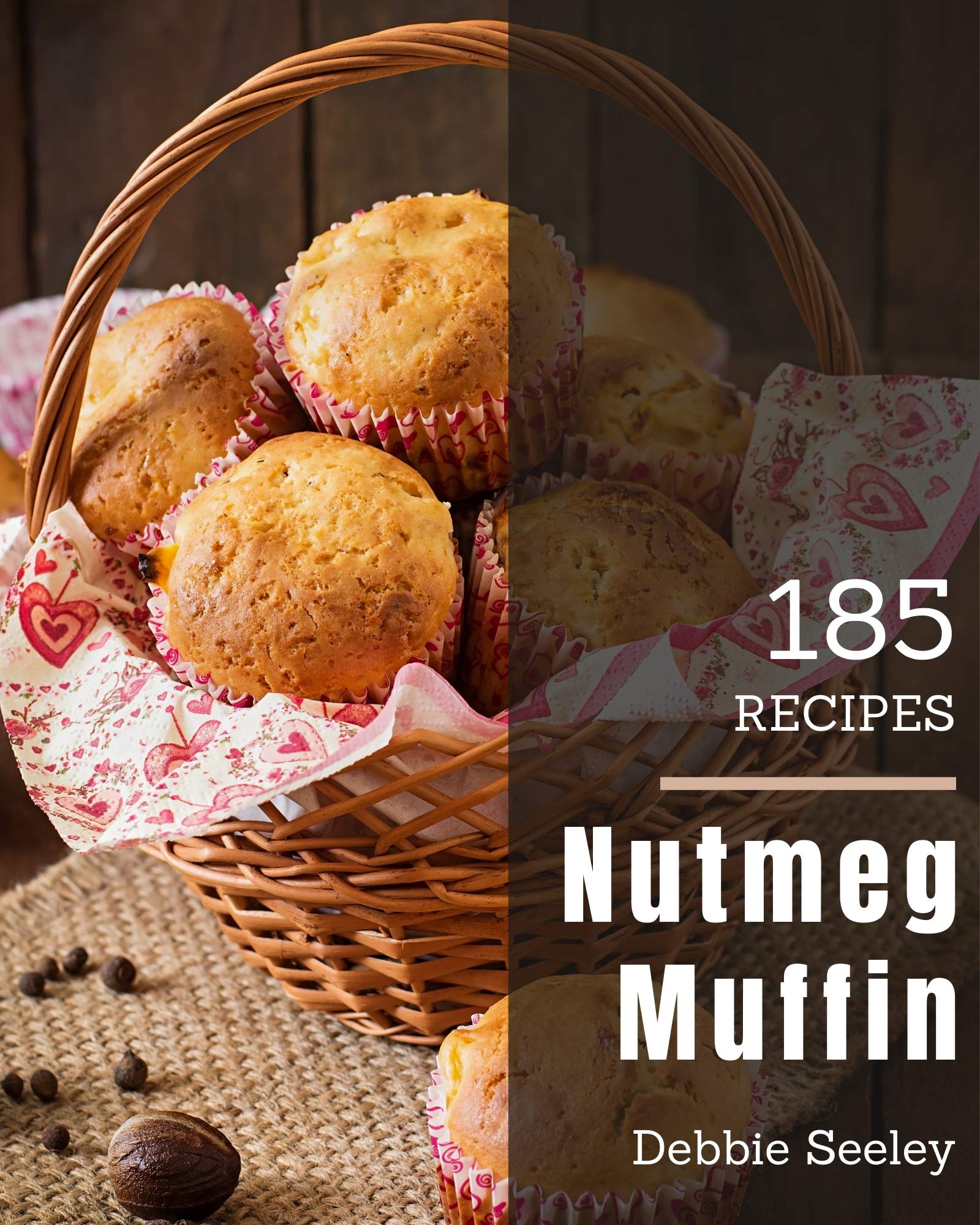 185 Nutmeg Muffin Recipes Nutmeg Muffin Cookbook Your Best Friend