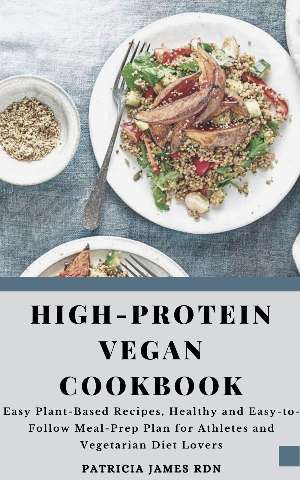 HighProtein Vegan Cookbook Easy PlantBased Recipes, Healthy and Easy