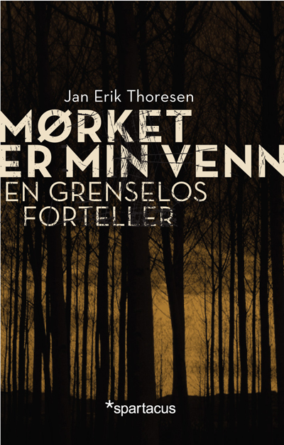 Mørket er min venn - En grenselos forteller