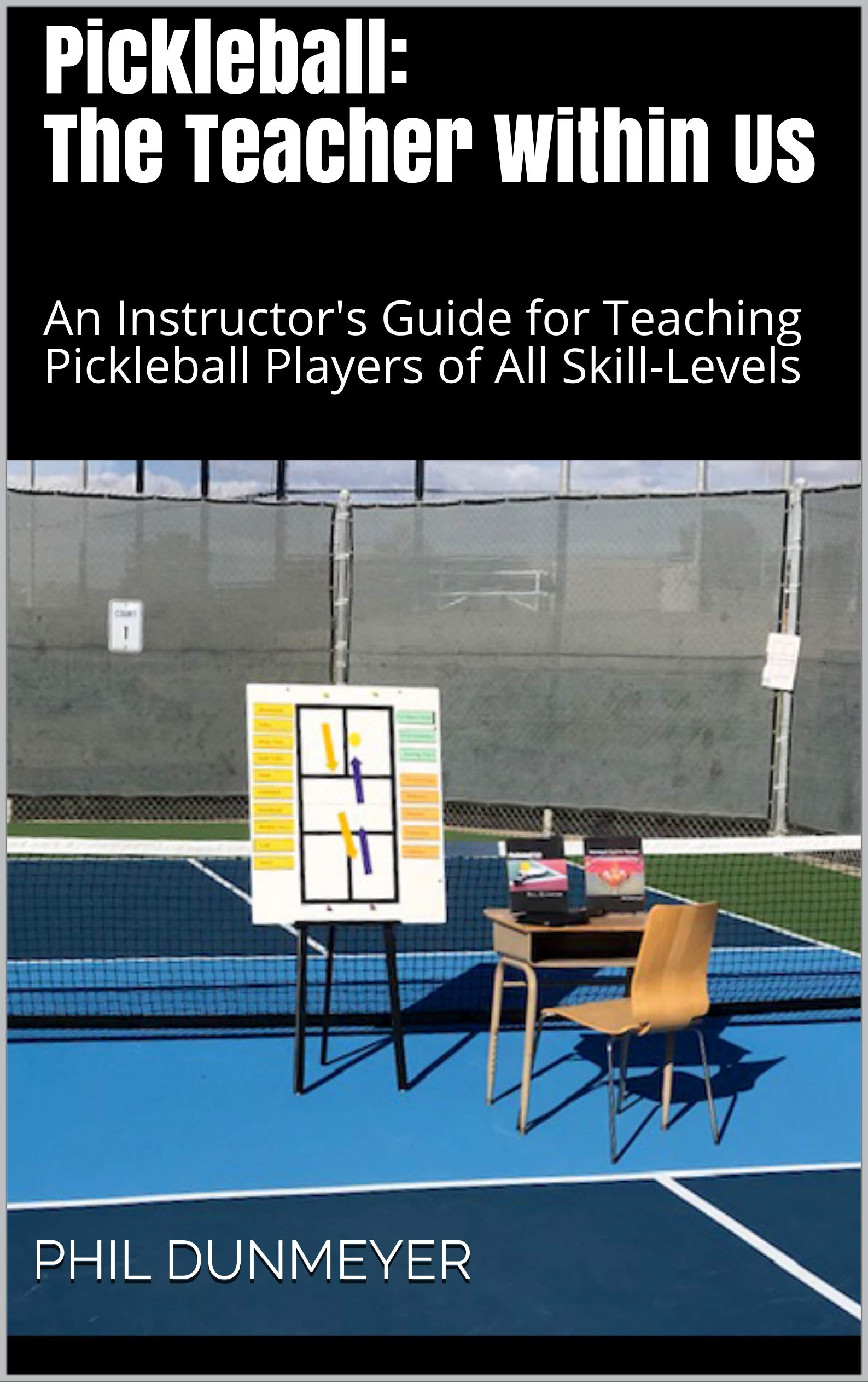 Pickleball The Teacher Within Us An Instructor's Guide for Teaching