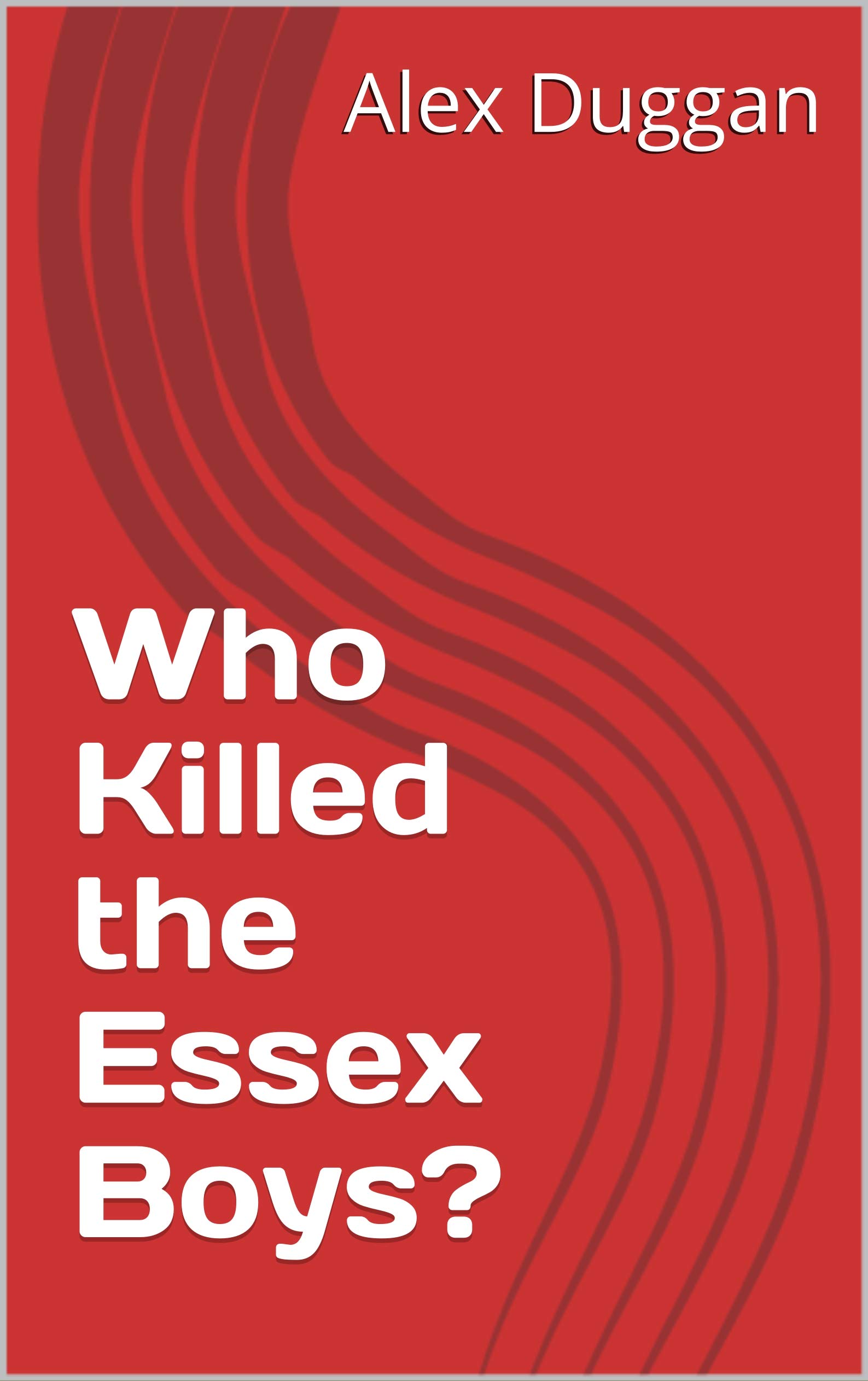 Who Killed the Essex Boys?: revised edition