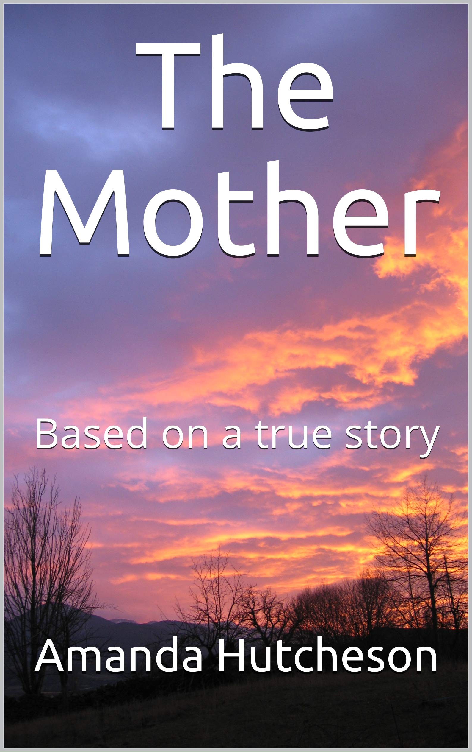 The Mother: Based on a True Story