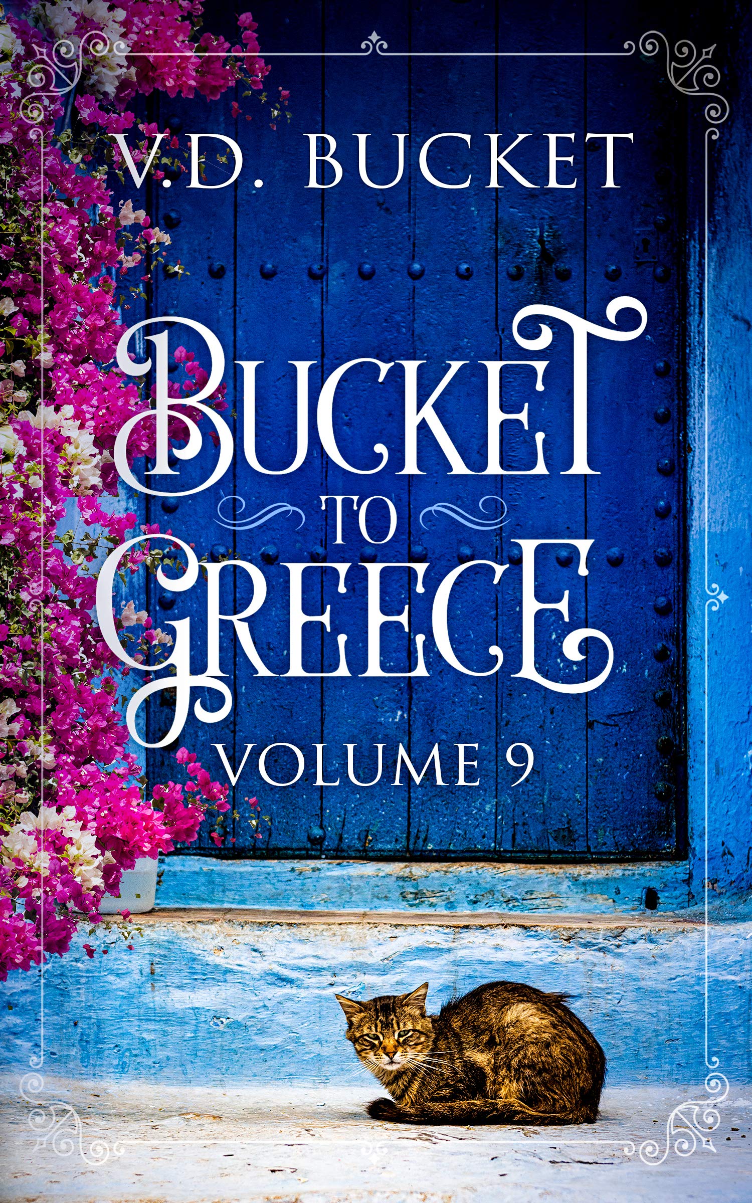 Bucket To Greece Volume 9: A Comical Living Abroad Adventure