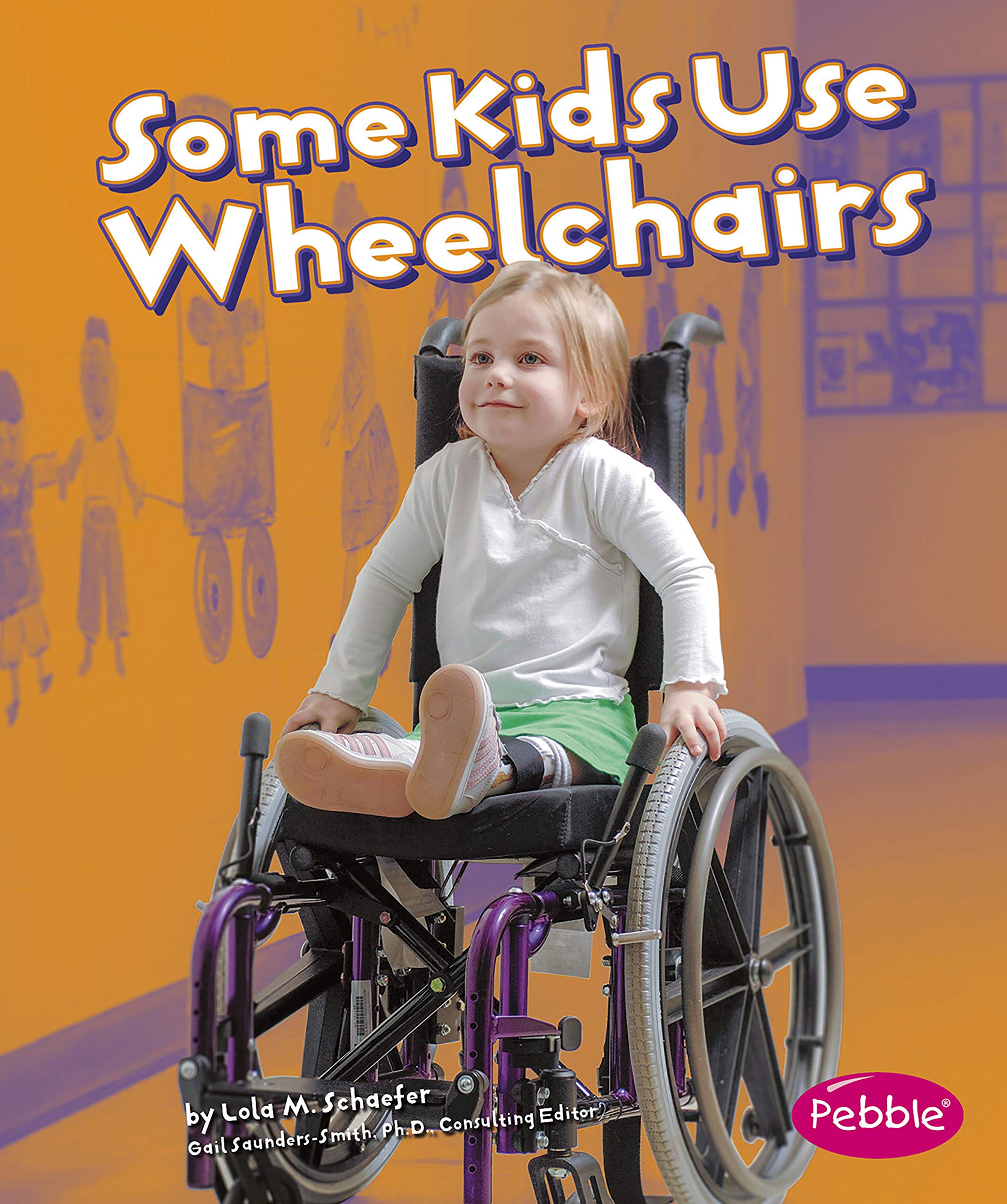 Some Kids Use Wheelchairs Revised Edition by Lola M. Schaefer Goodreads