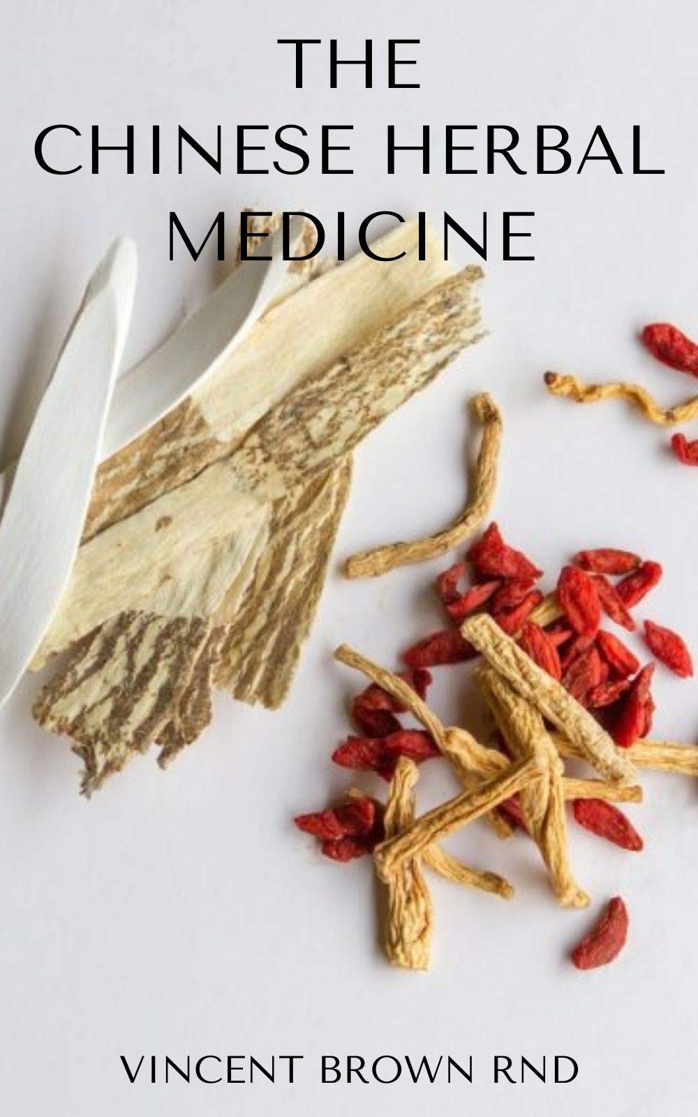 THE CHINESE HERBAL MEDICINE : Essential Guide To Nutritional Remedies ...