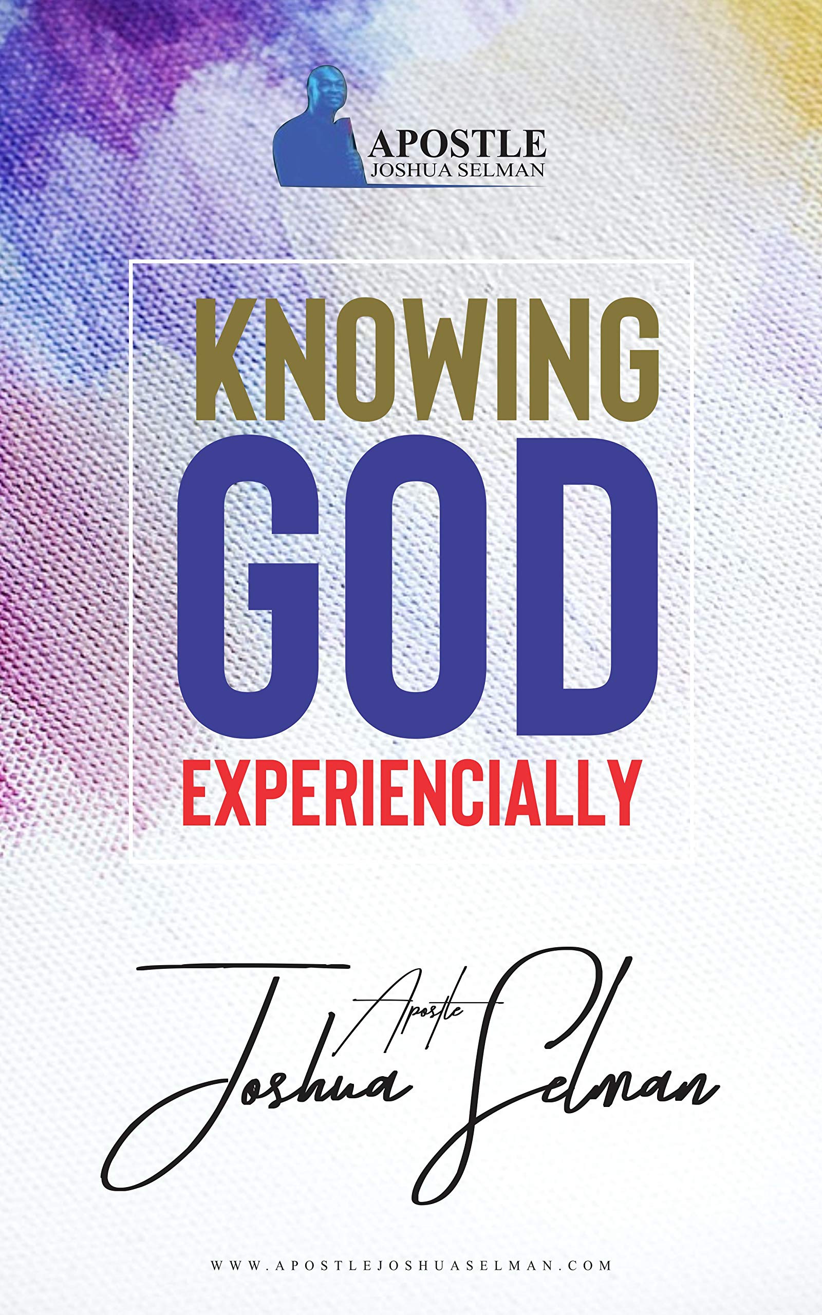 Knowing God Experientially