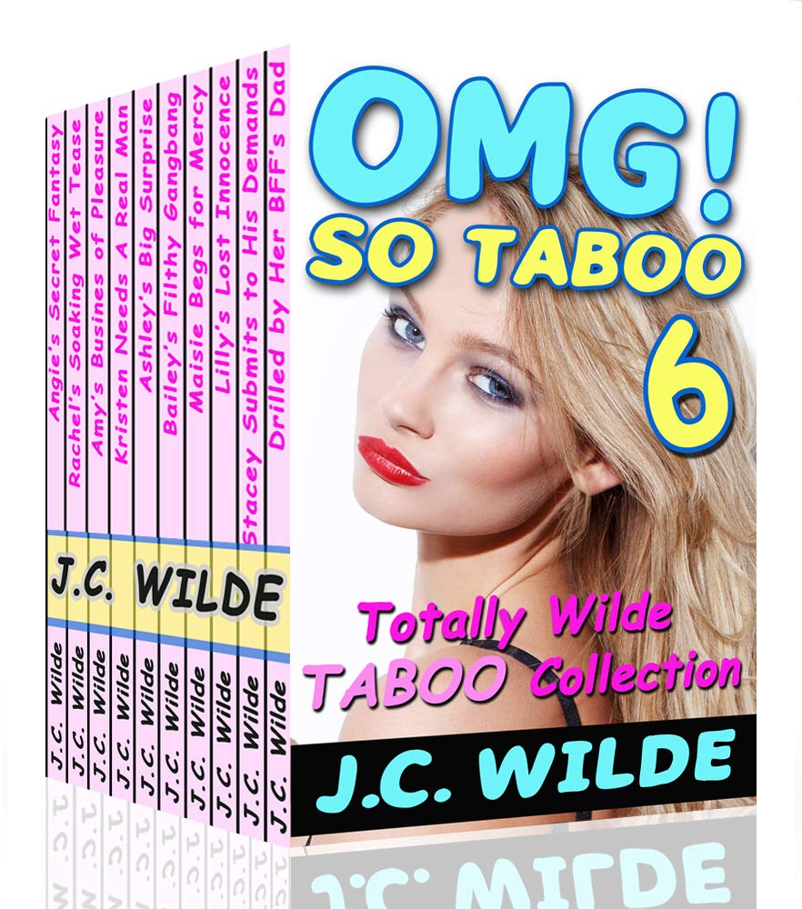 OMG! SO TABOO 6 Totally Wilde Taboo Collection by J.C. Wilde Goodreads