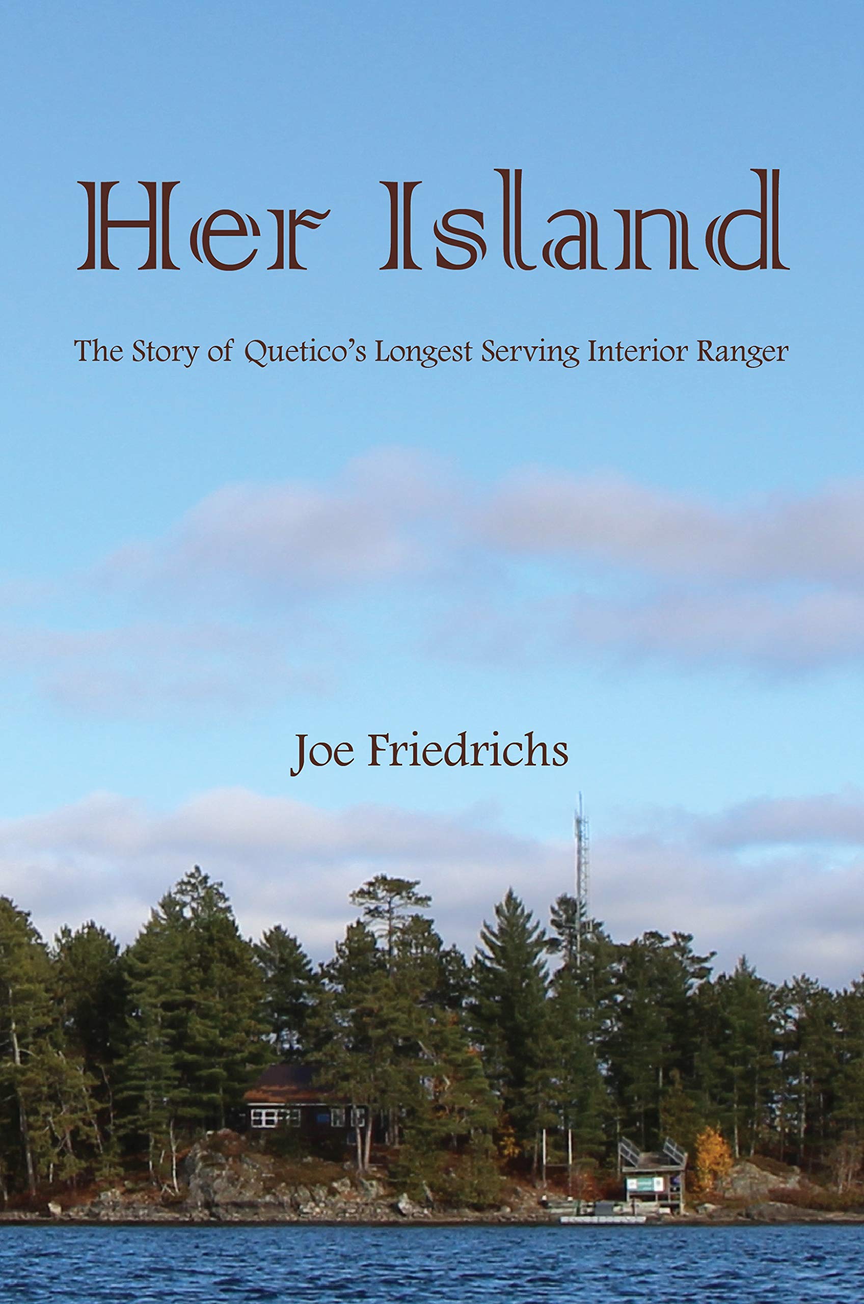 Her Island: The Story of Quetico's Longest Serving Interior Ranger