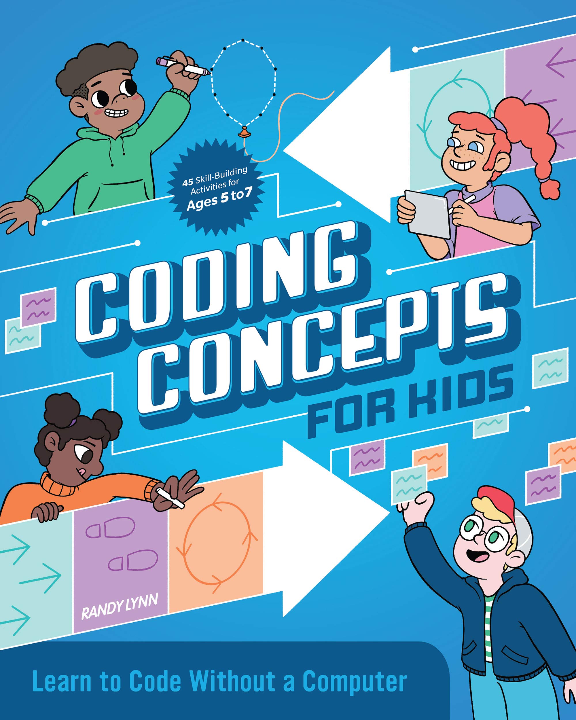 Coding Concepts for Kids: Learn to Code Without a Computer by Randy ...