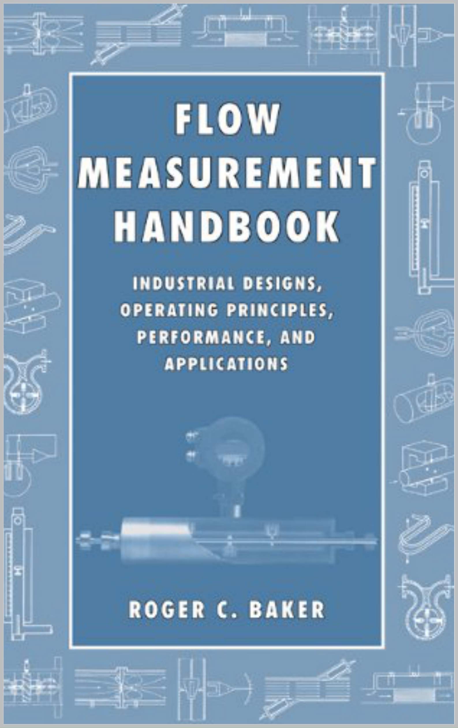 Flow Measurement Handbook Industrial Designs, Operating Principles