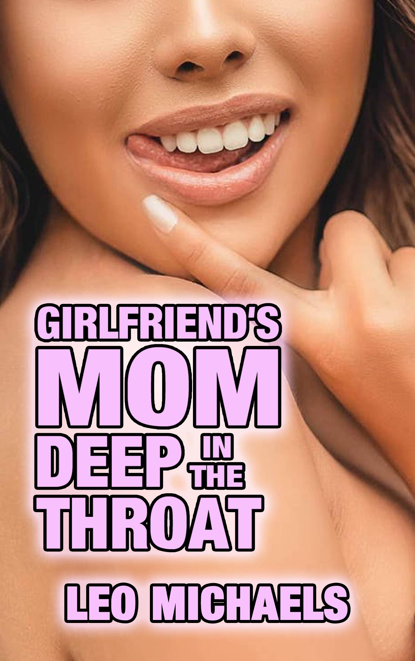Girlfriend's Mom Deep In The Throat