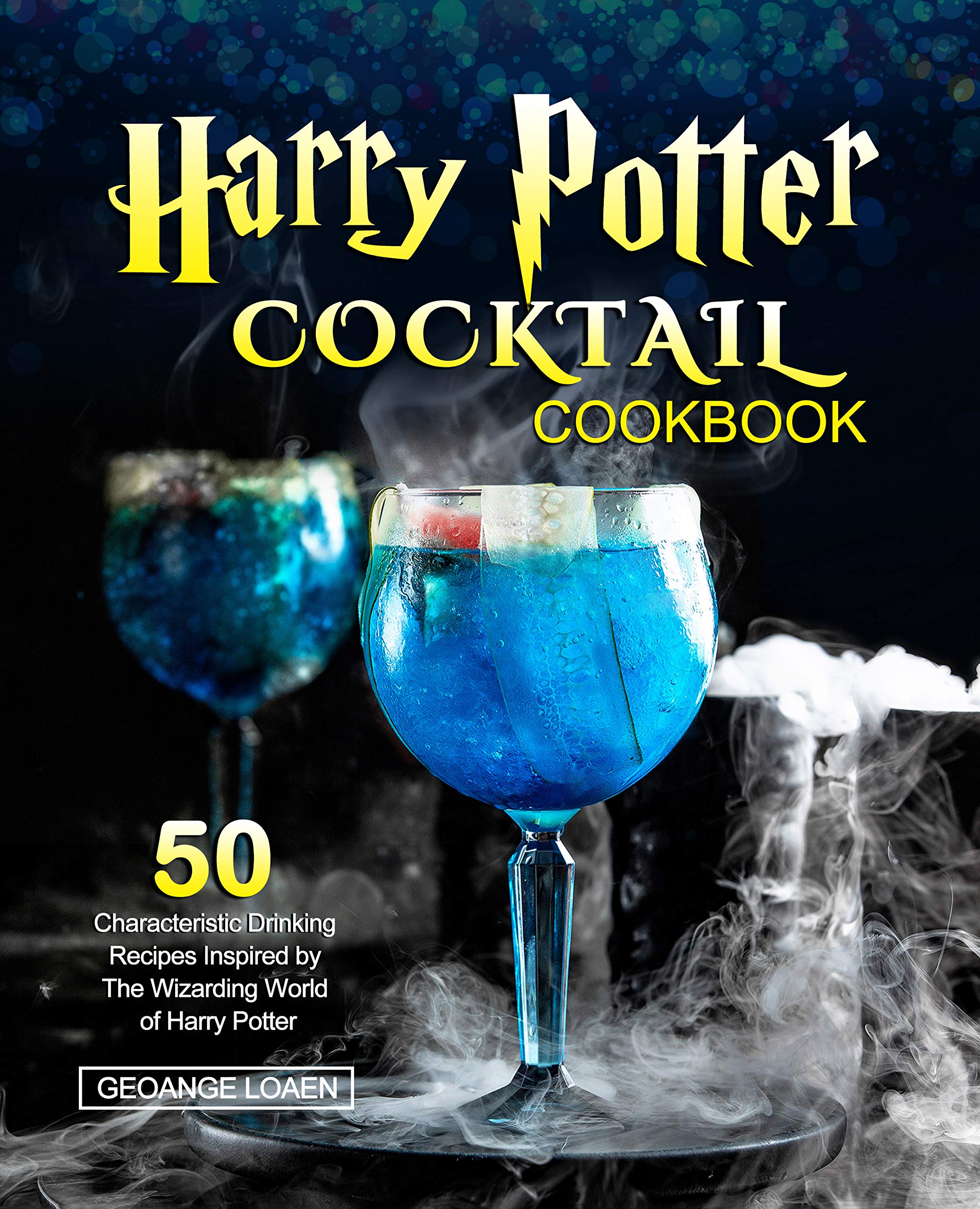 Harry Potter Cocktail Cookbook 50 Characteristic Drinking Recipes