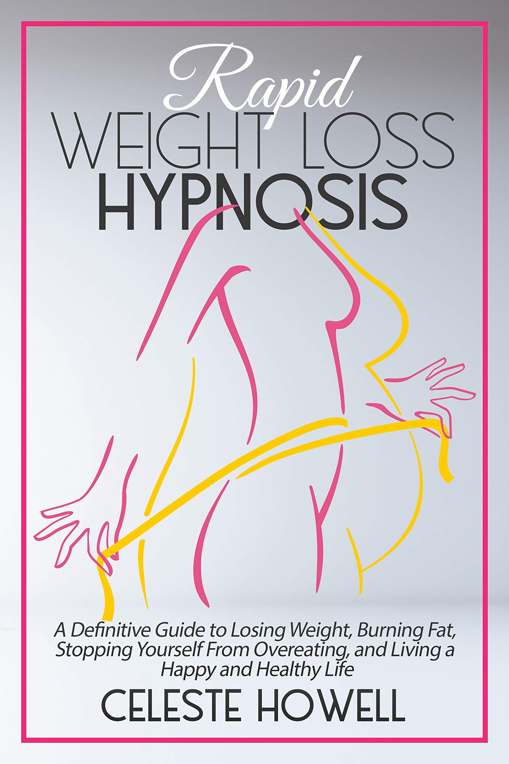 Rapid Weight Loss Hypnosis: A Definitive Guide to Losing Weight ...
