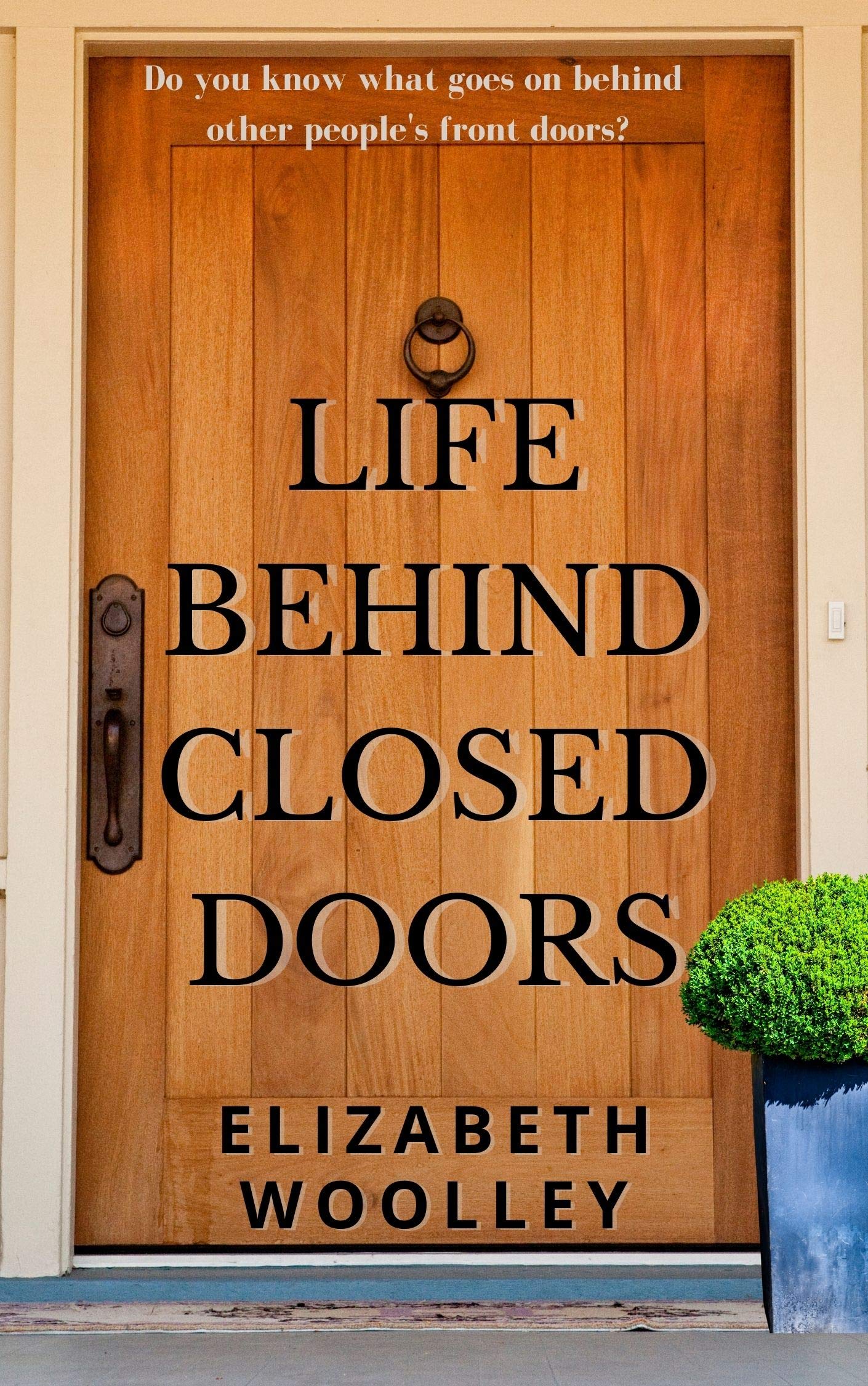 LIFE BEHIND CLOSED DOORS by ELIZABETH WOOLLEY Goodreads