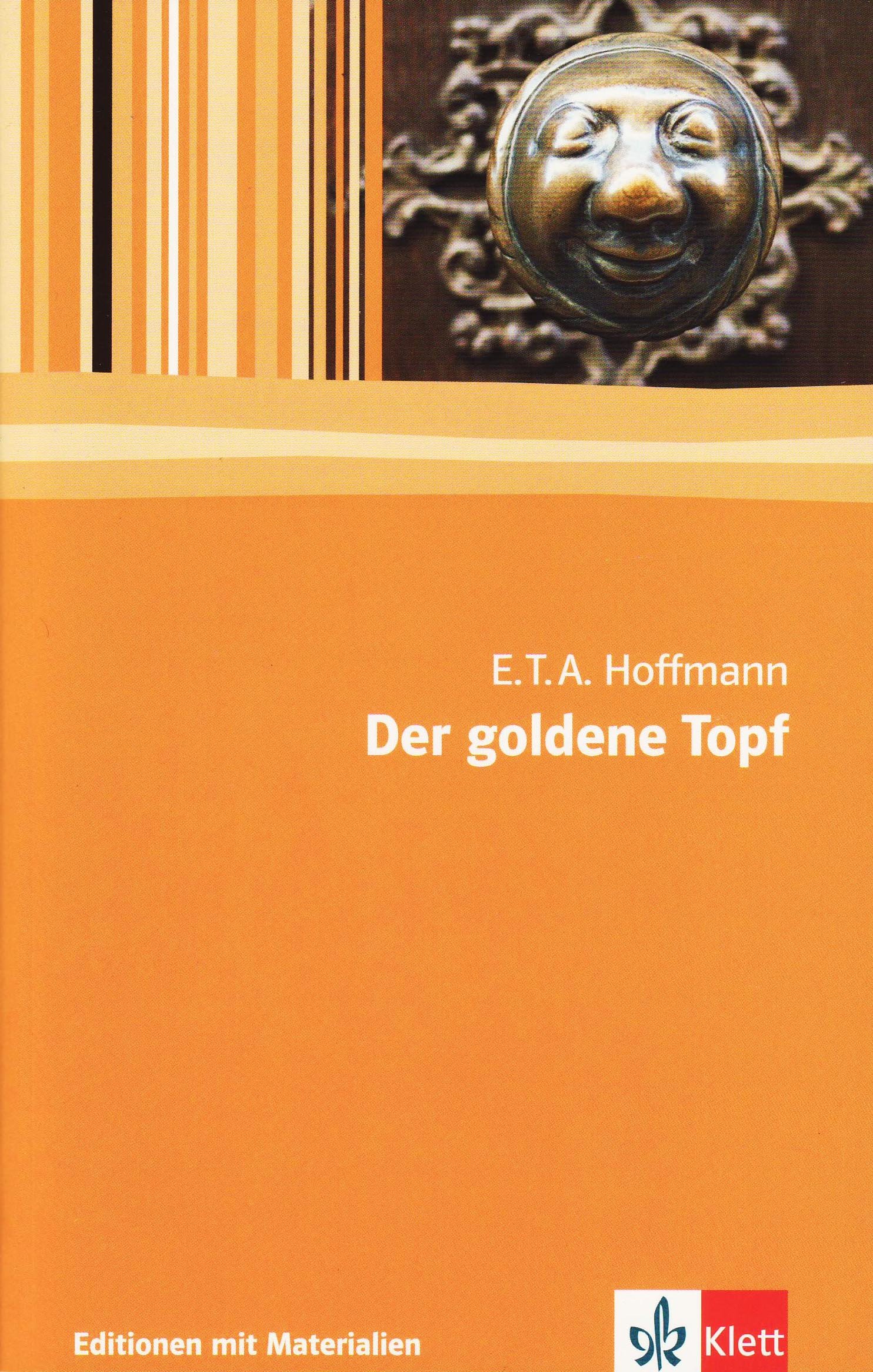 Der Goldene Topf Charakterisierung Der Figuren Der goldene Topf: Ein Märchen aus der neuen Zeit. Textausgabe mit