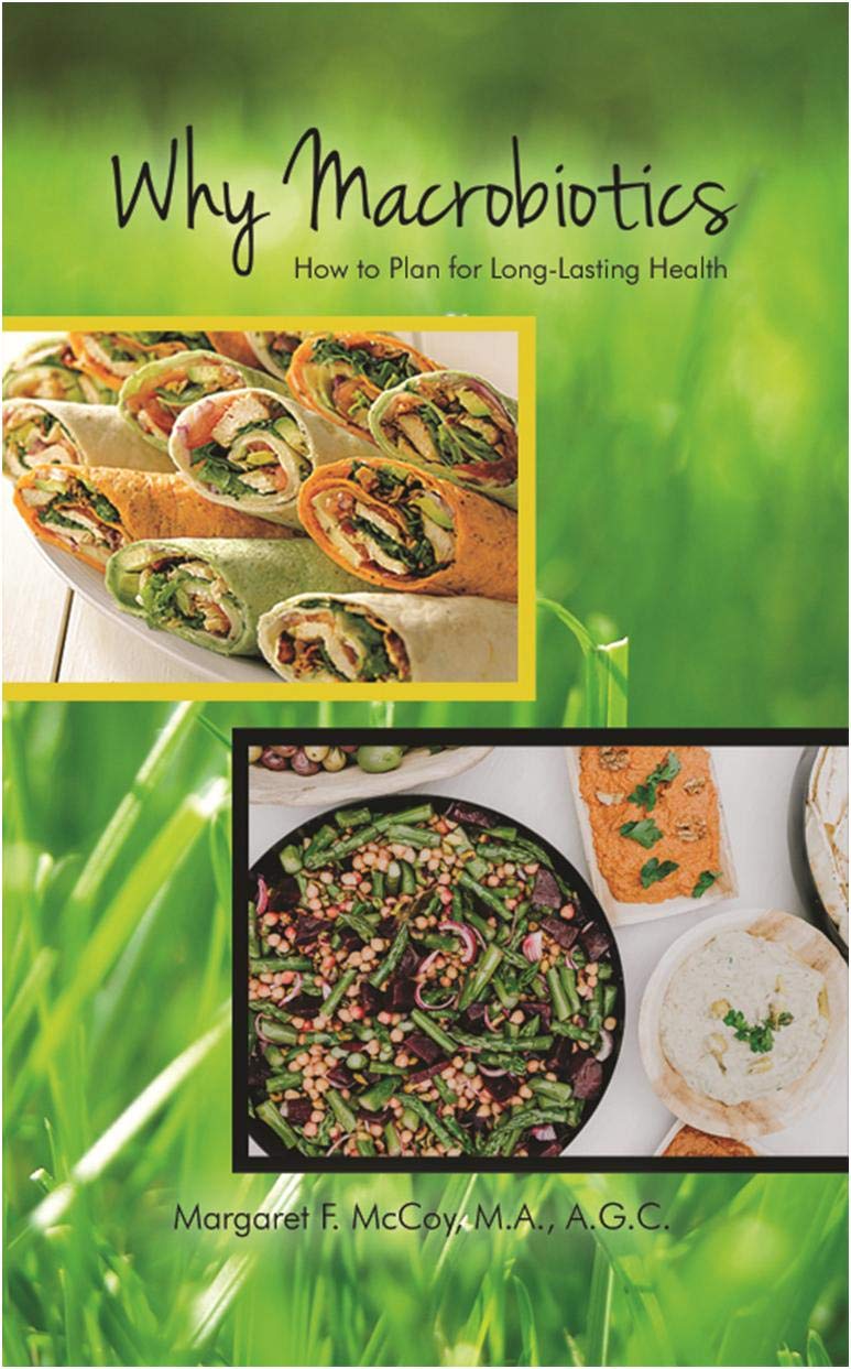 Why Macrobiotics How to Plan for LongLasting Health by Margaret F